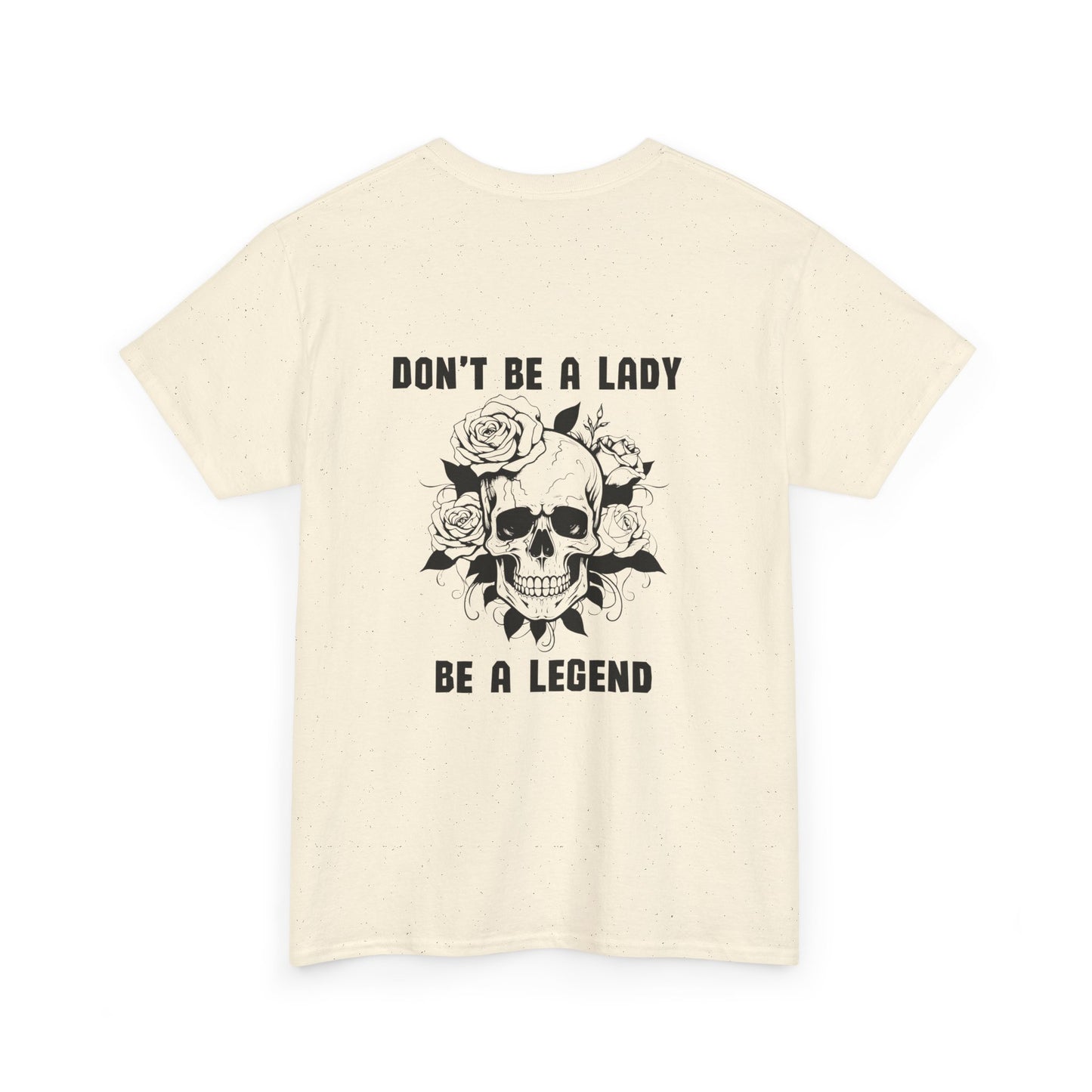 Don't be a Lady Tee
