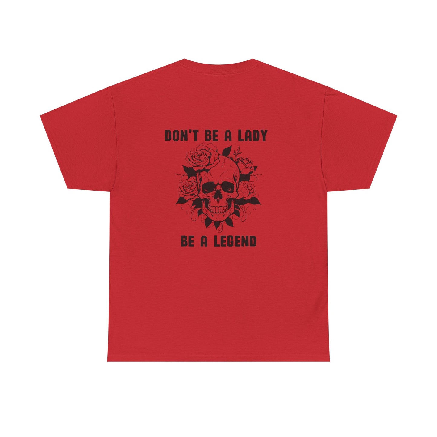 Don't be a Lady Tee