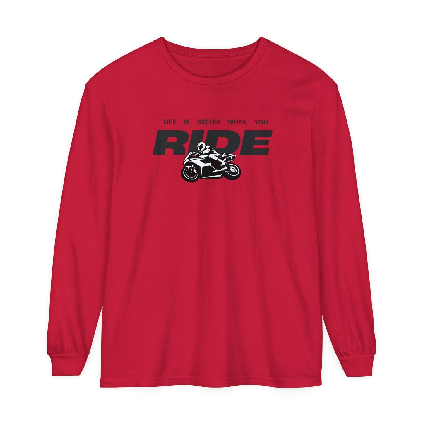 'Life is Better When You Ride' - Long Sleeve T-Shirt