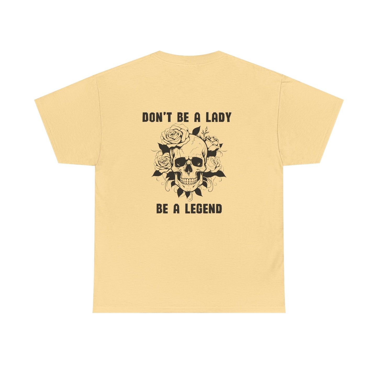 Don't be a Lady Tee