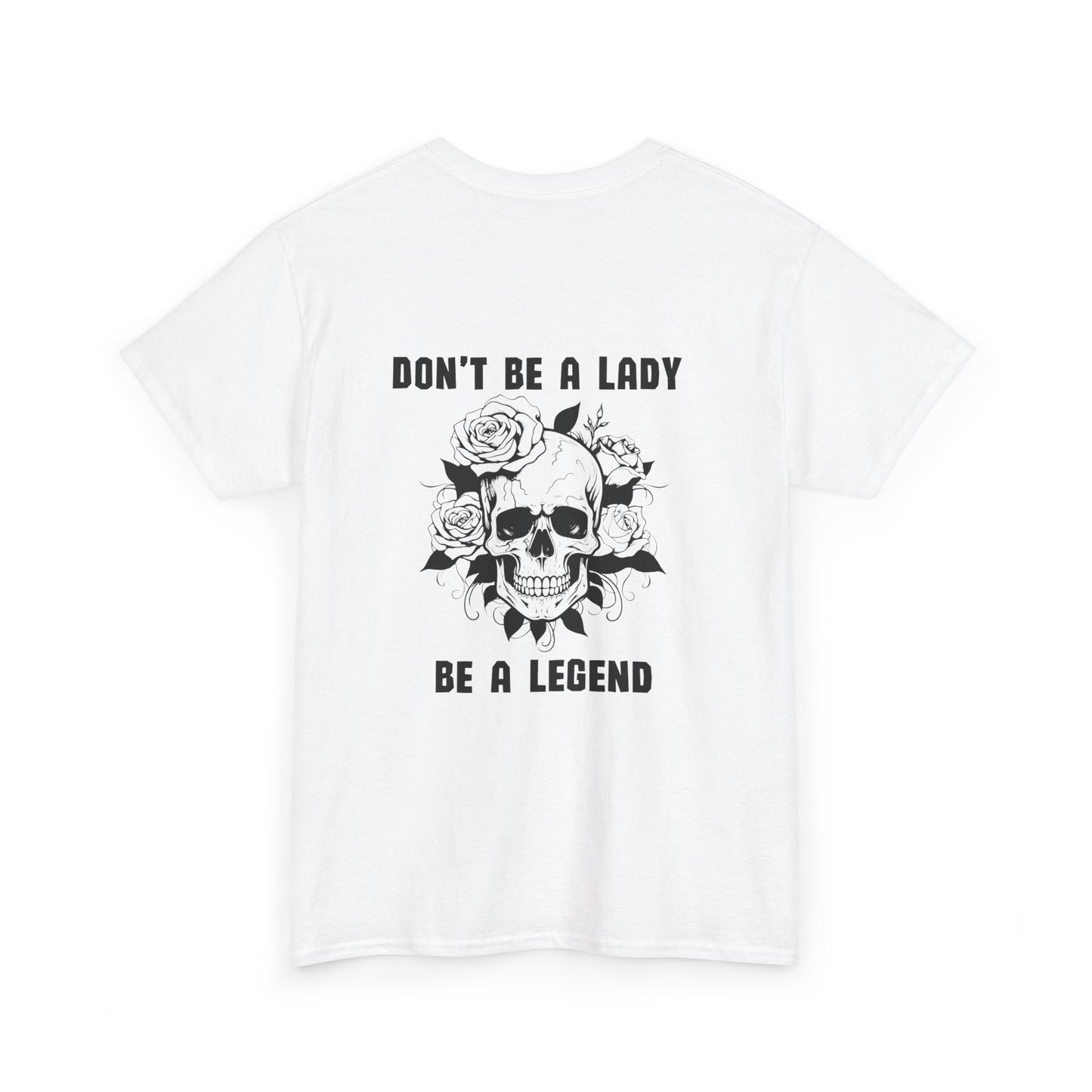 Don't be a Lady Tee