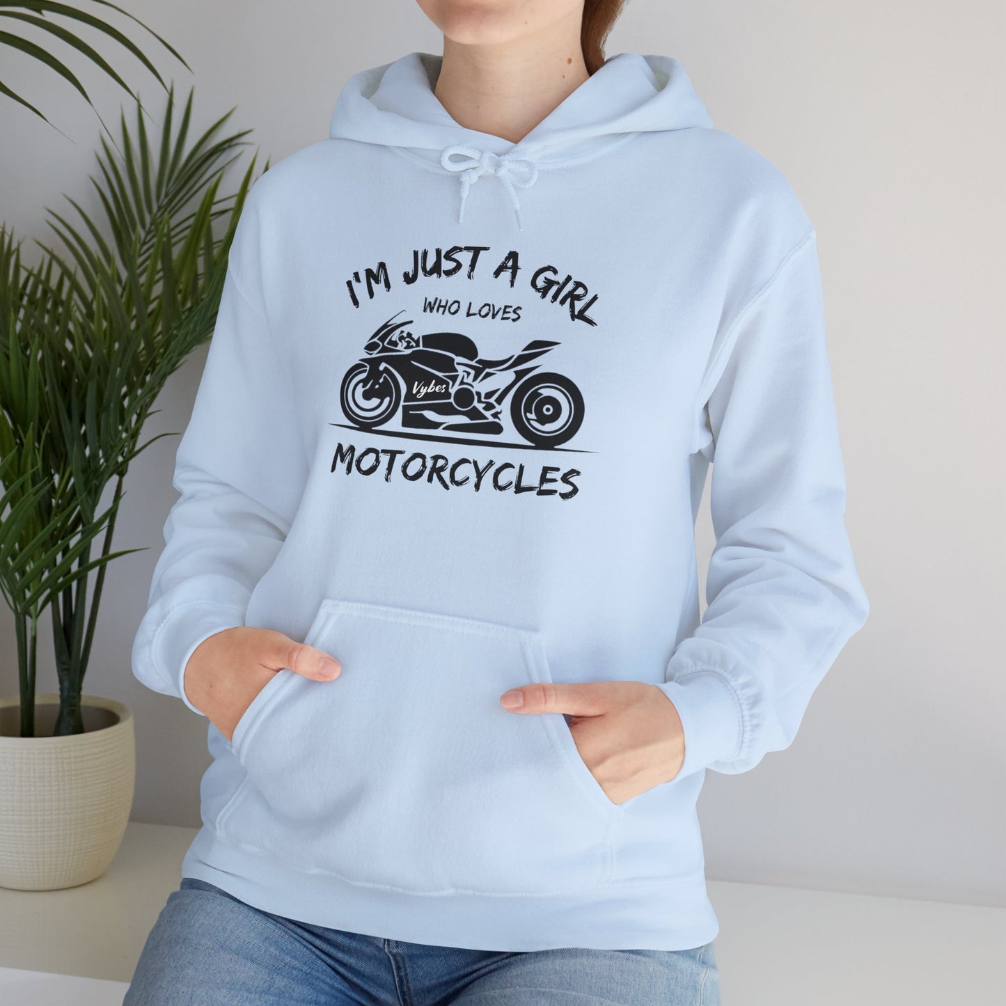 I'm Just A Girl Hoodie