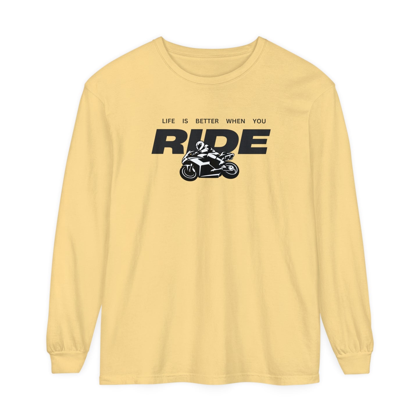'Life is Better When You Ride' - Long Sleeve T-Shirt