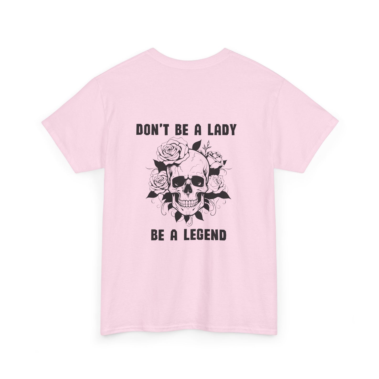 Don't be a Lady Tee