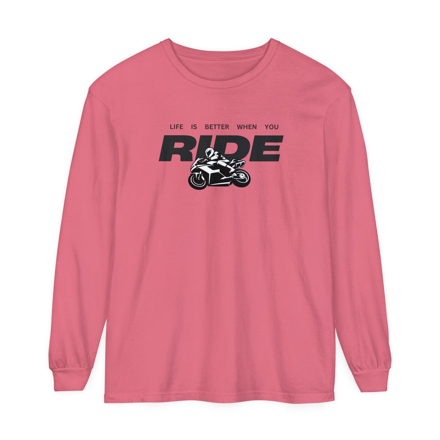 'Life is Better When You Ride' - Long Sleeve T-Shirt