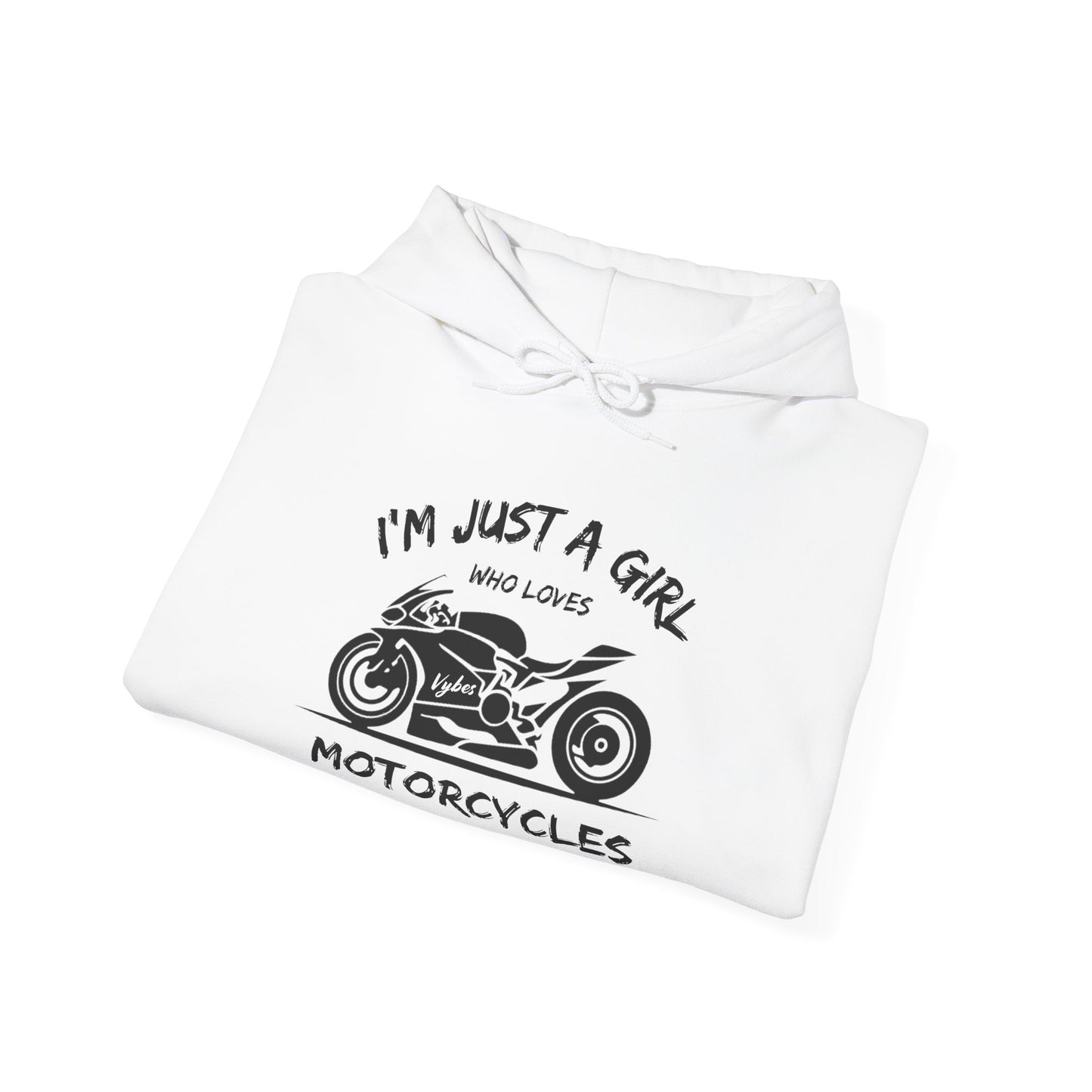 I'm Just A Girl Hoodie