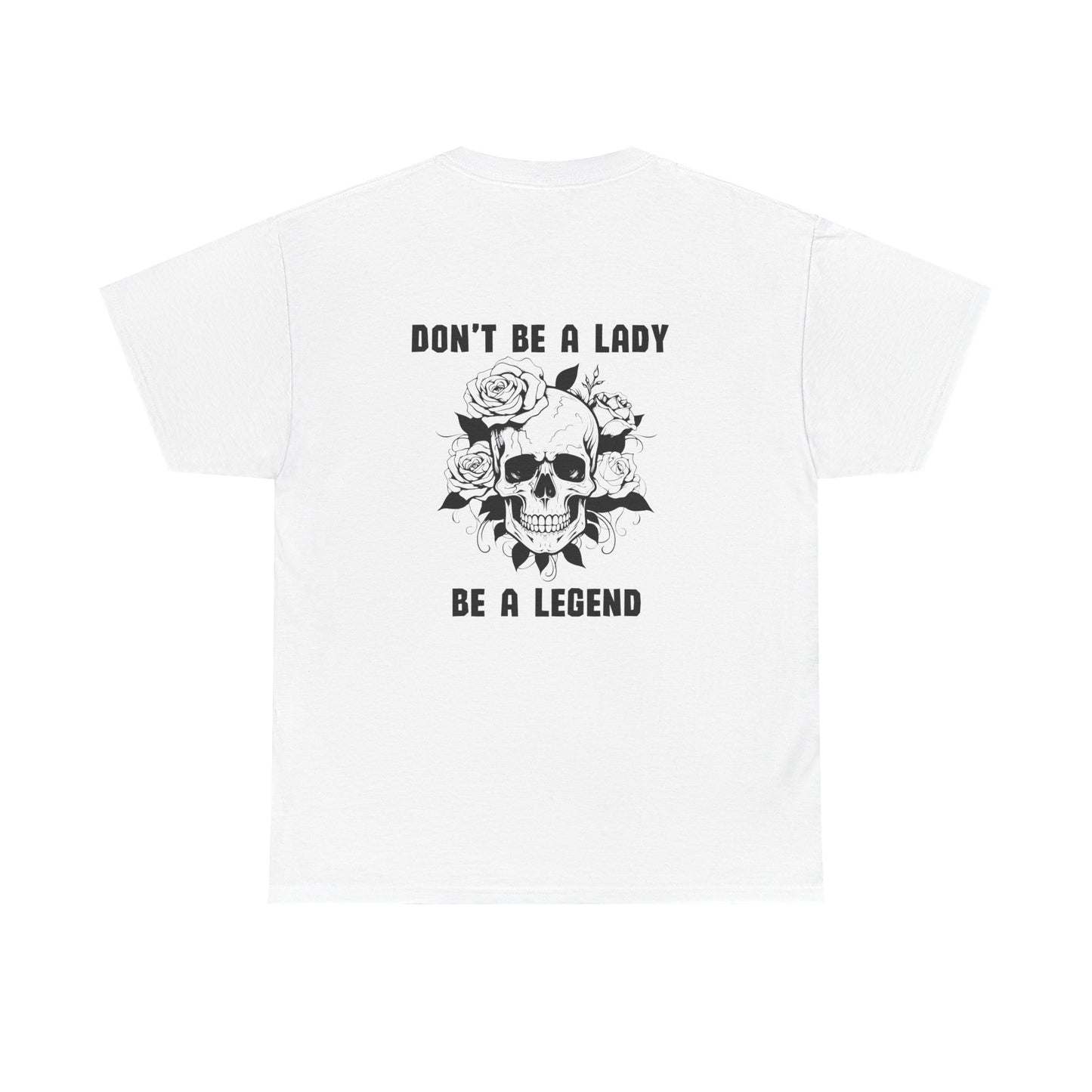 Don't be a Lady Tee