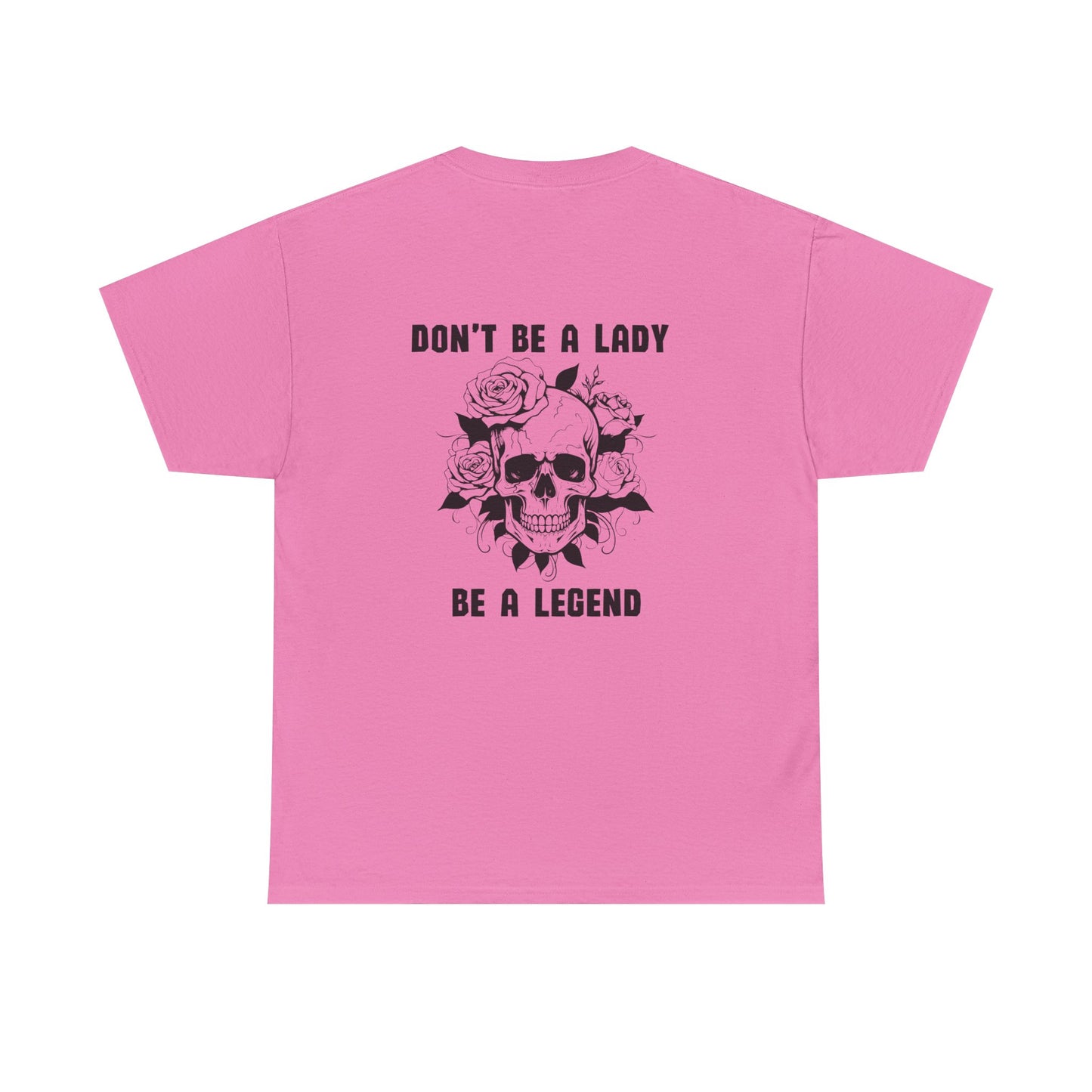 Don't be a Lady Tee