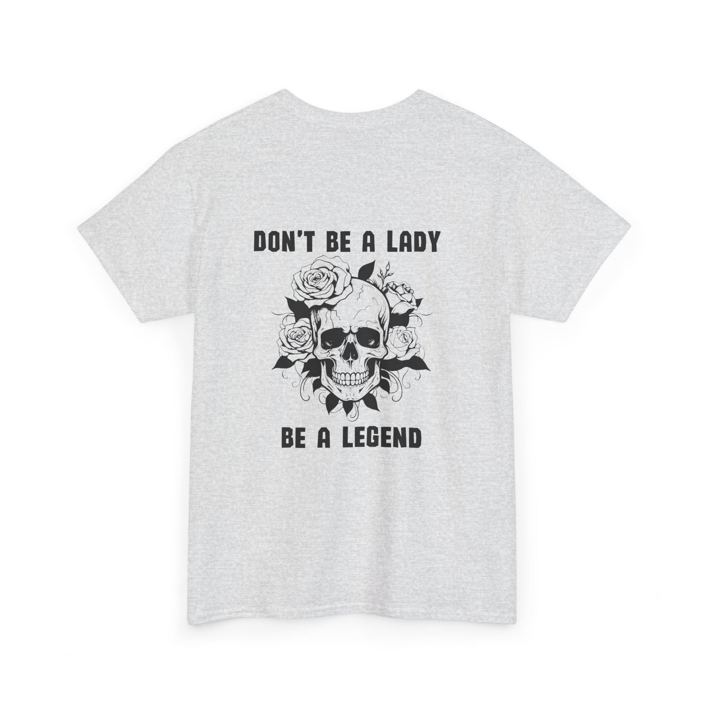 Don't be a Lady Tee
