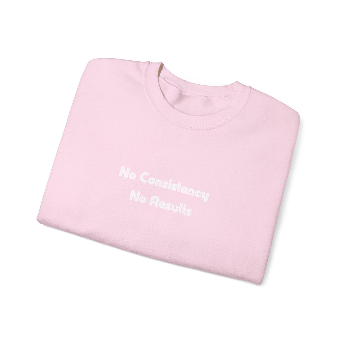 No Consistency No Results Sweater