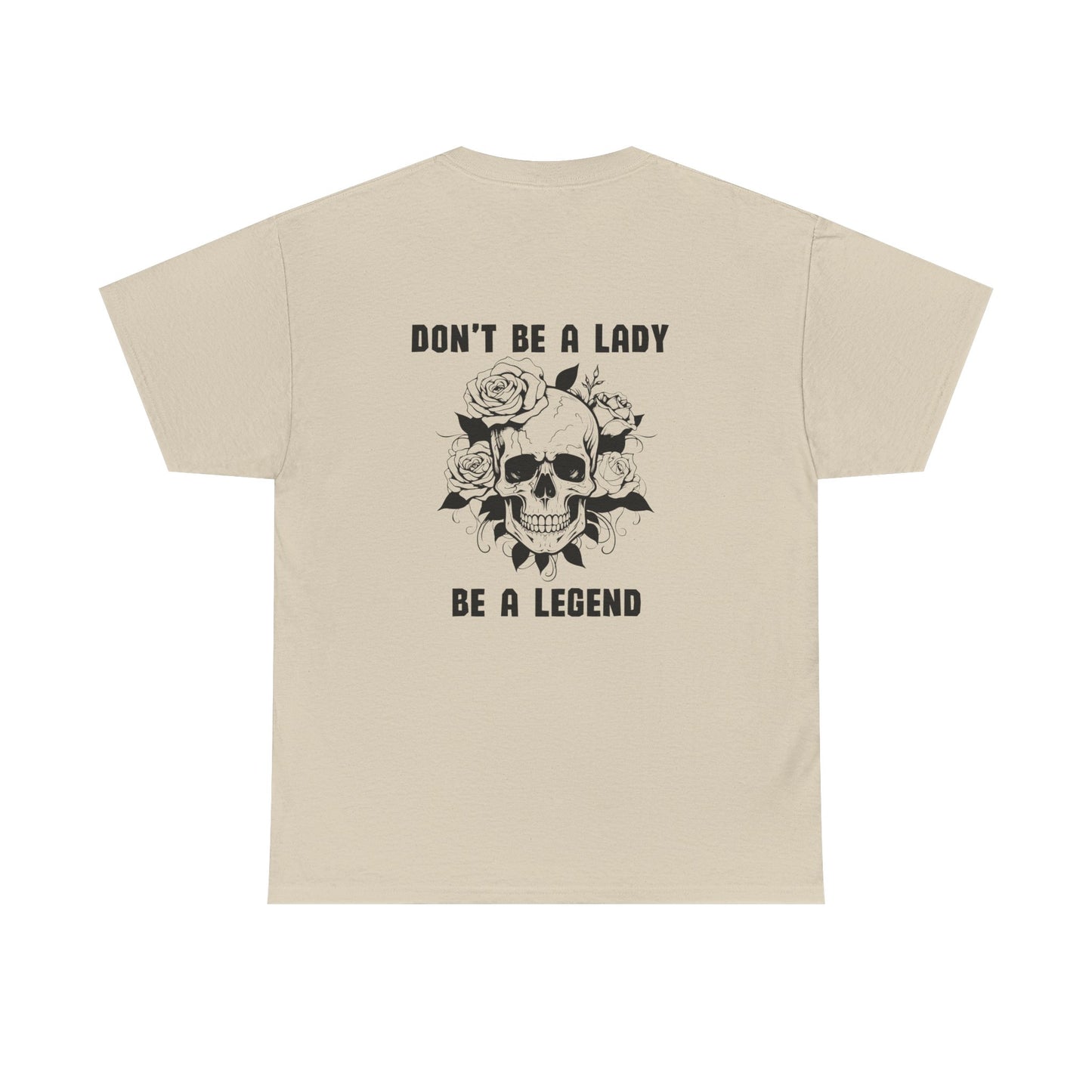 Don't be a Lady Tee