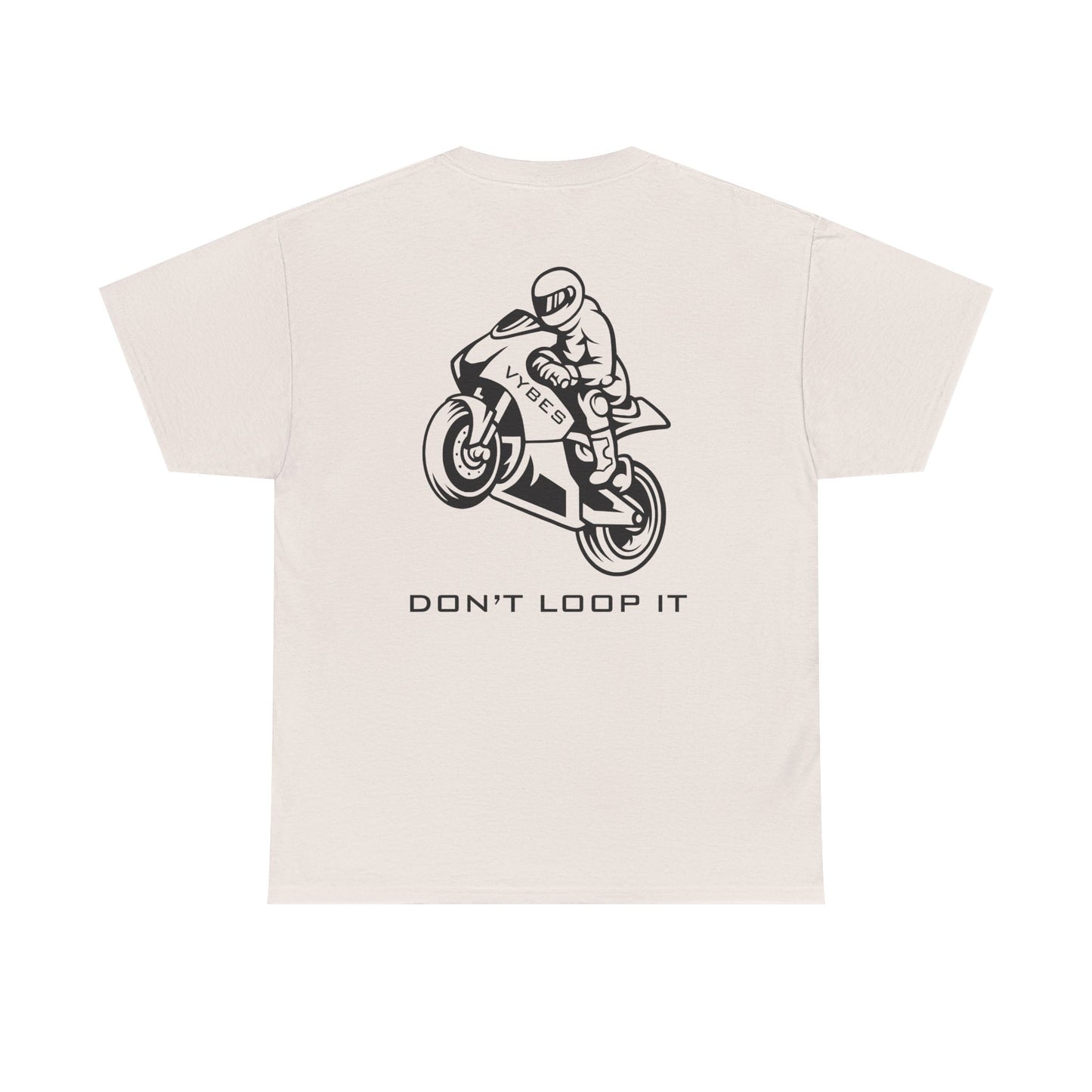 Don't Loop It Tee