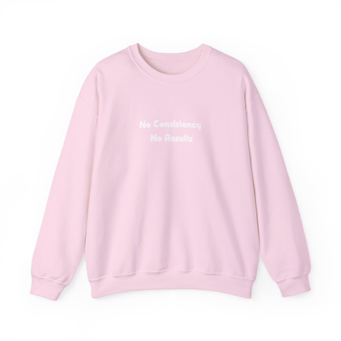 No Consistency No Results Sweater