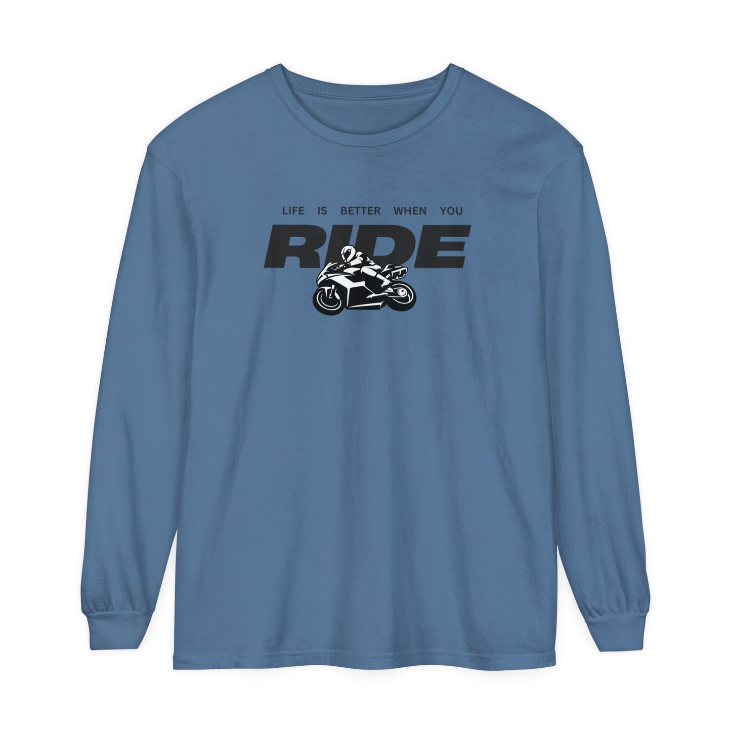 'Life is Better When You Ride' - Long Sleeve T-Shirt