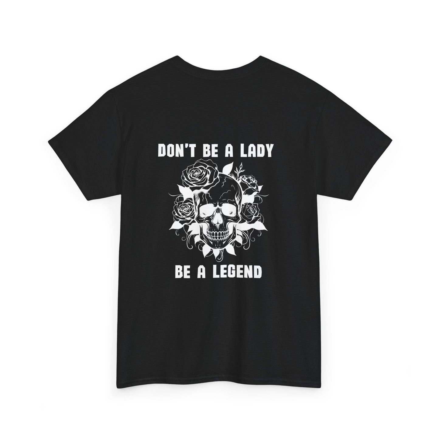 Don't be a Lady Tee
