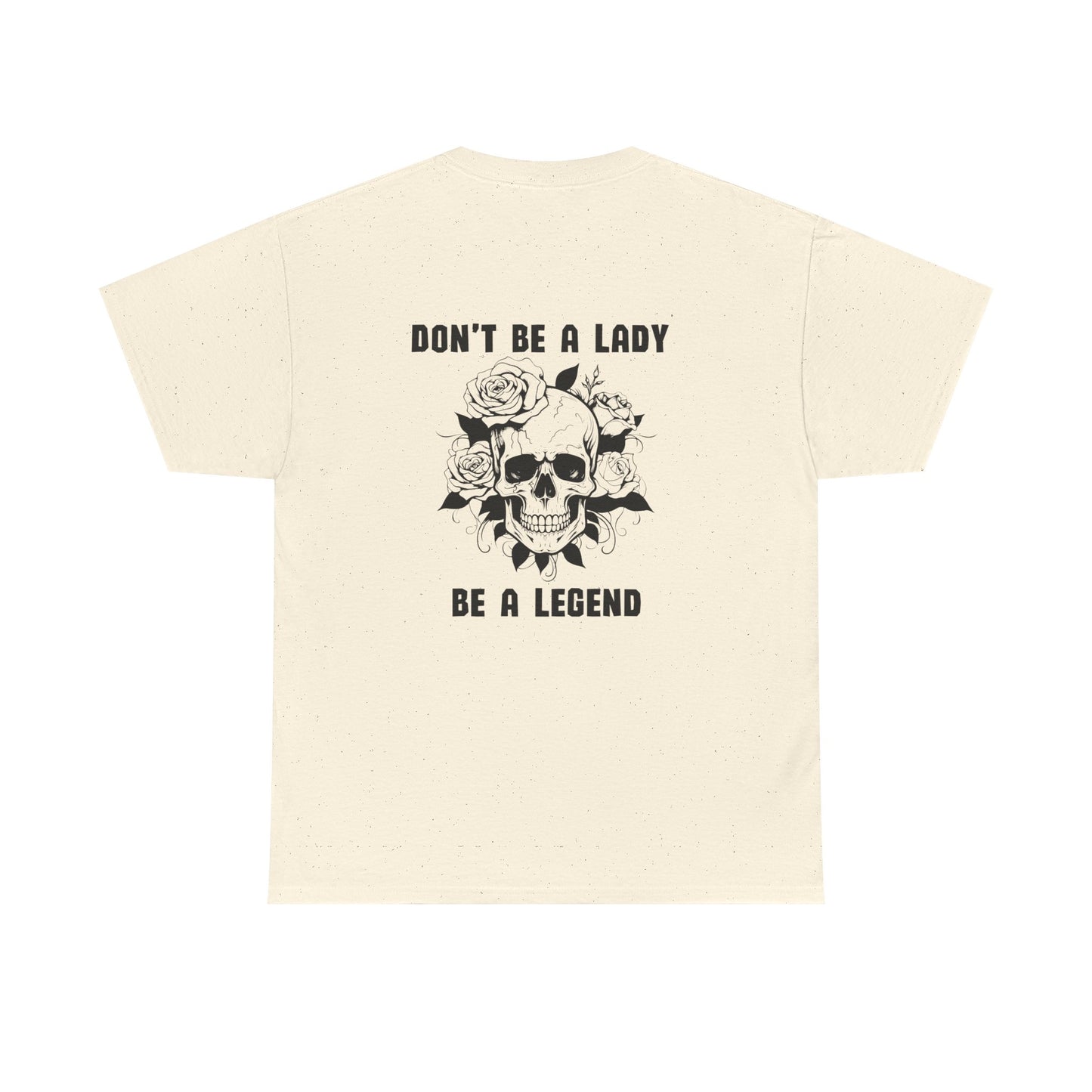 Don't be a Lady Tee