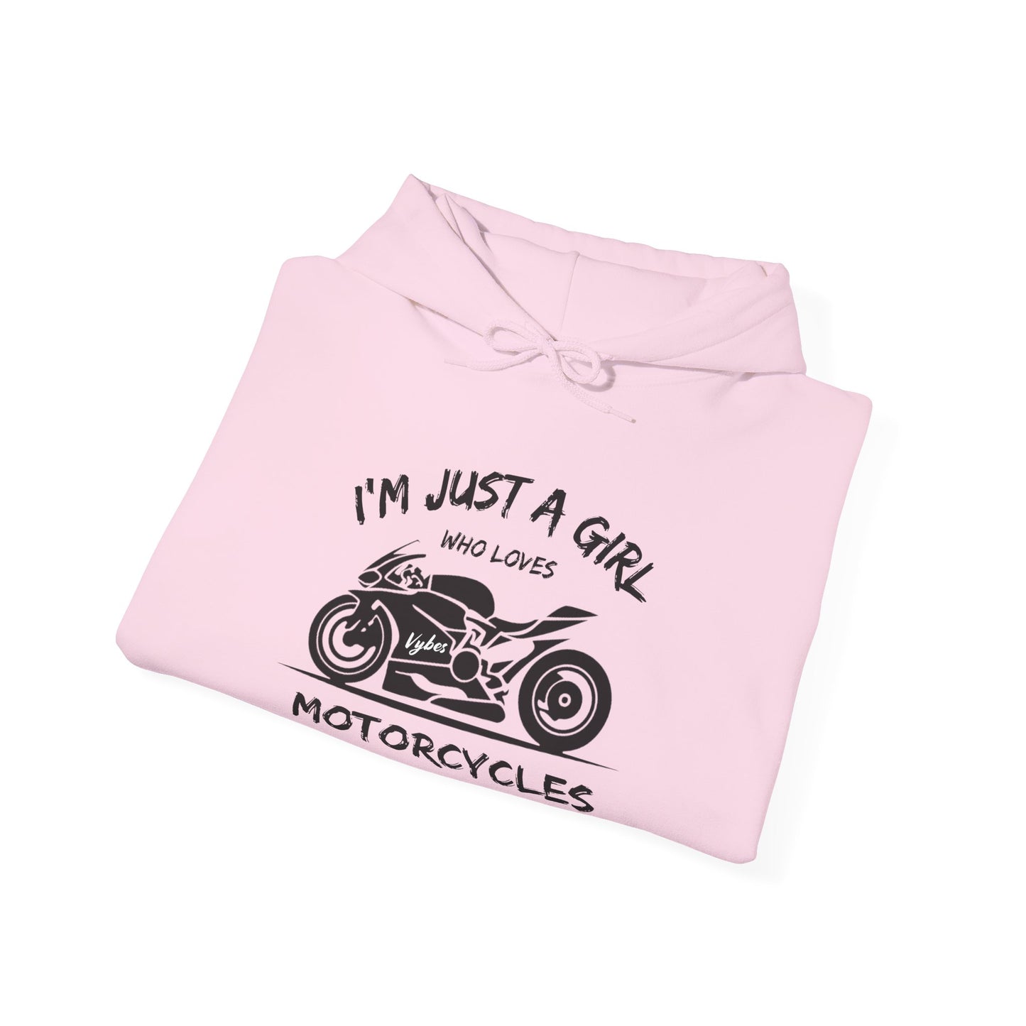 I'm Just A Girl Hoodie