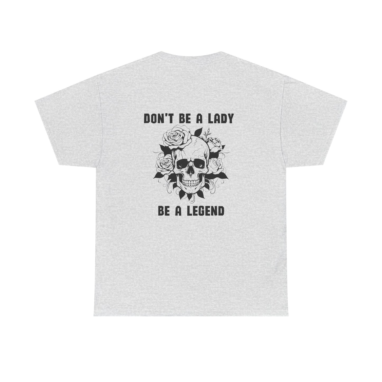 Don't be a Lady Tee