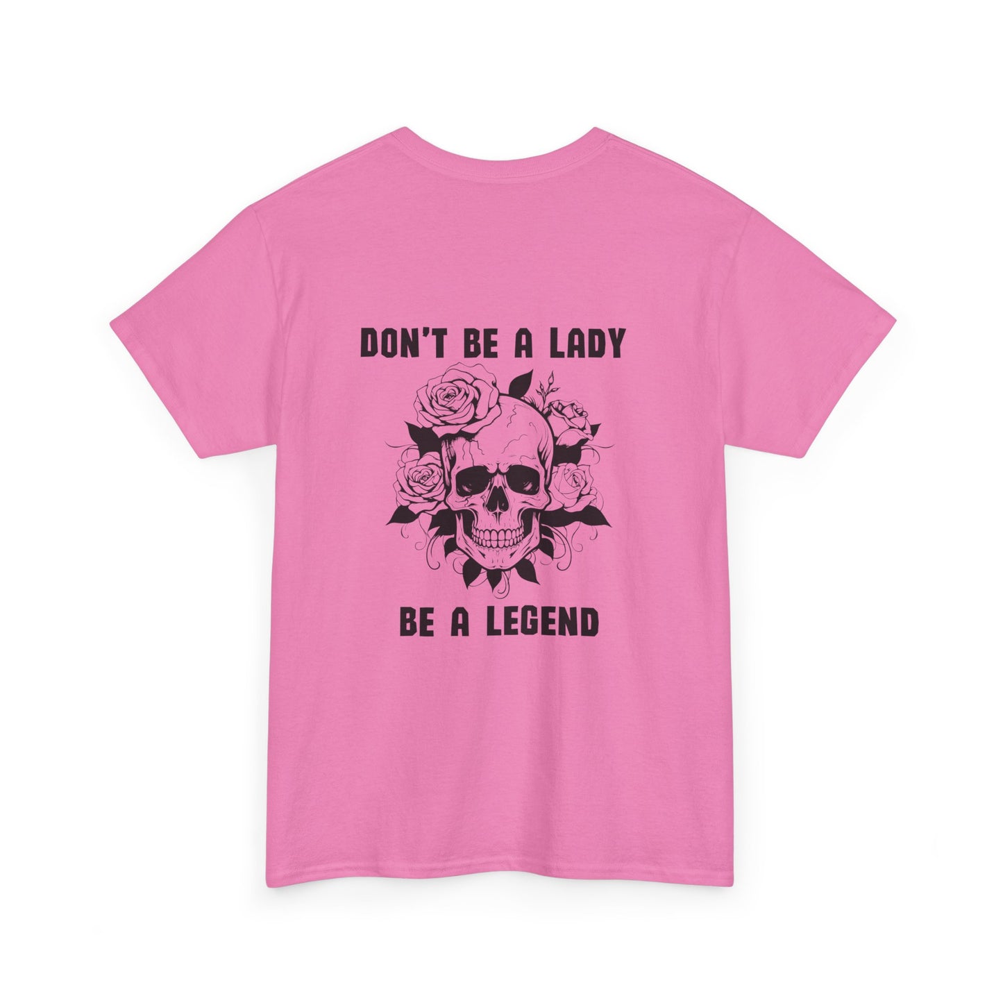 Don't be a Lady Tee