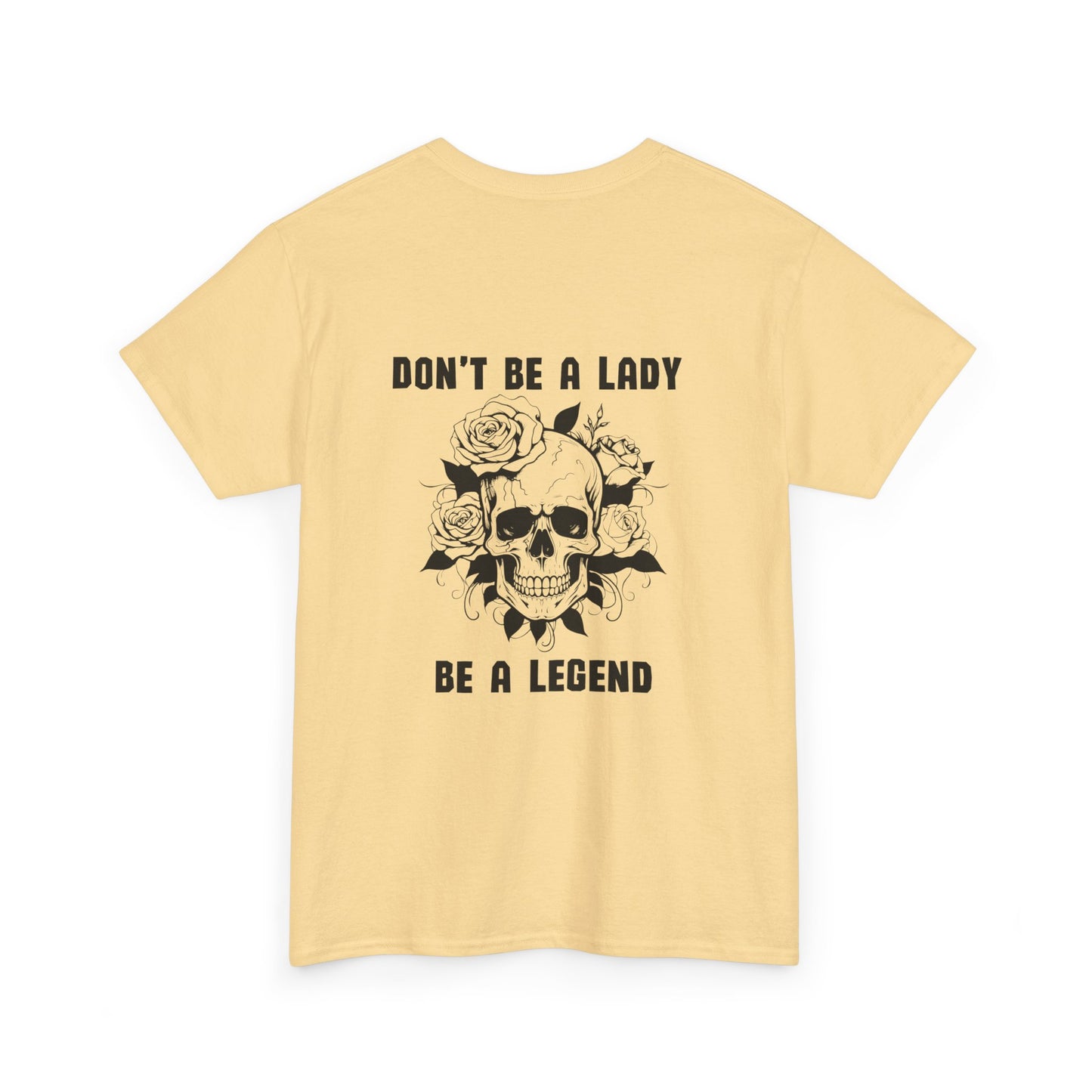 Don't be a Lady Tee