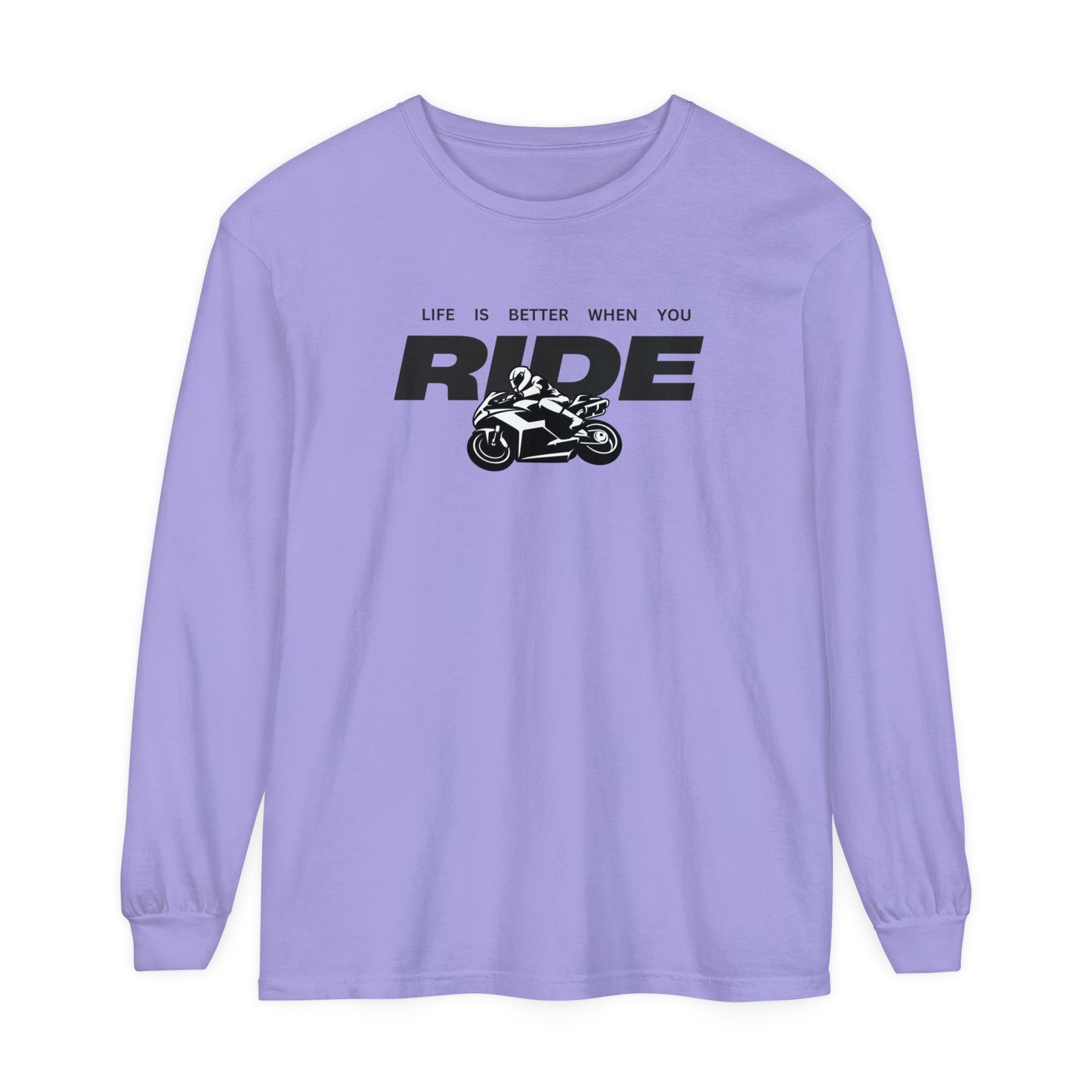 'Life is Better When You Ride' - Long Sleeve T-Shirt