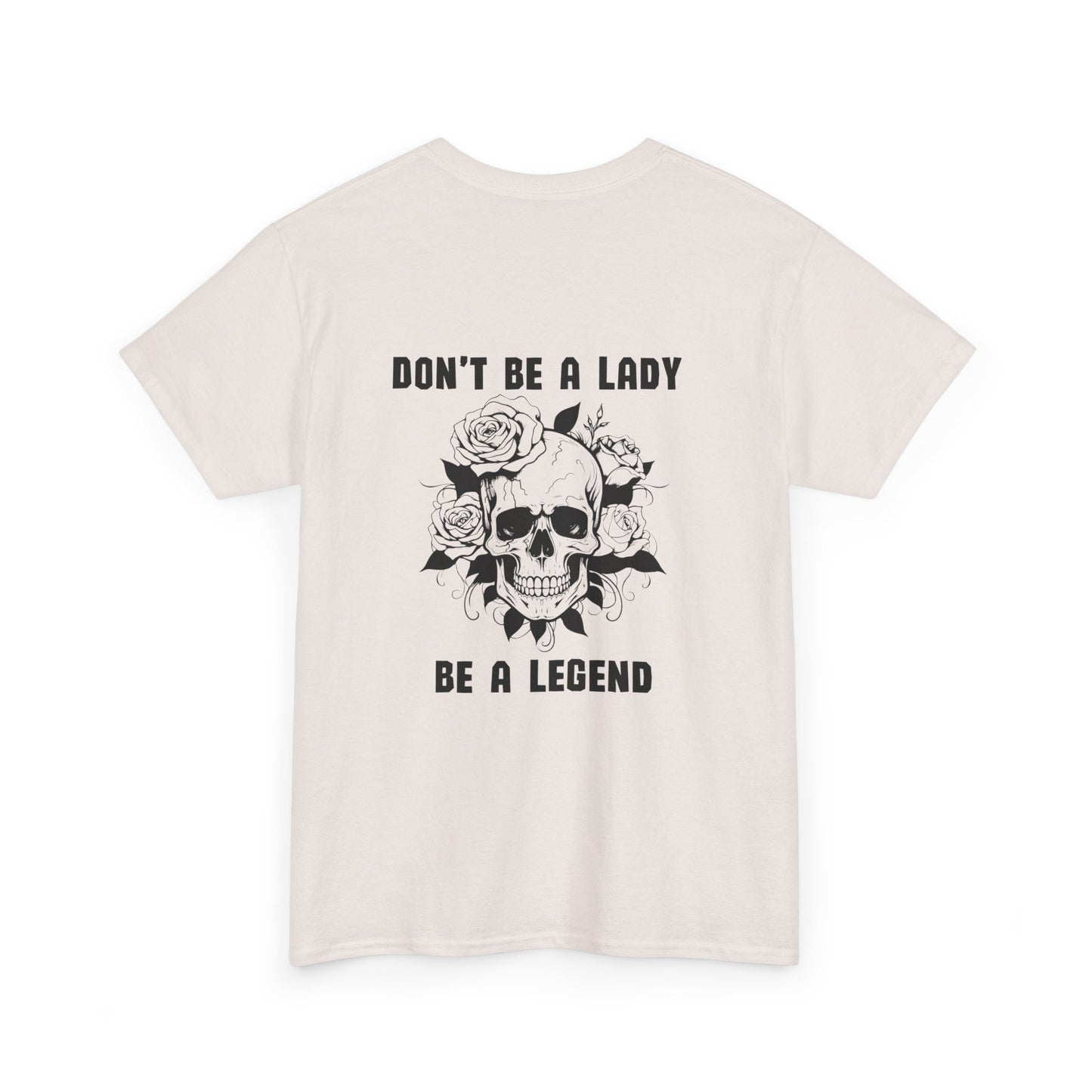 Don't be a Lady Tee