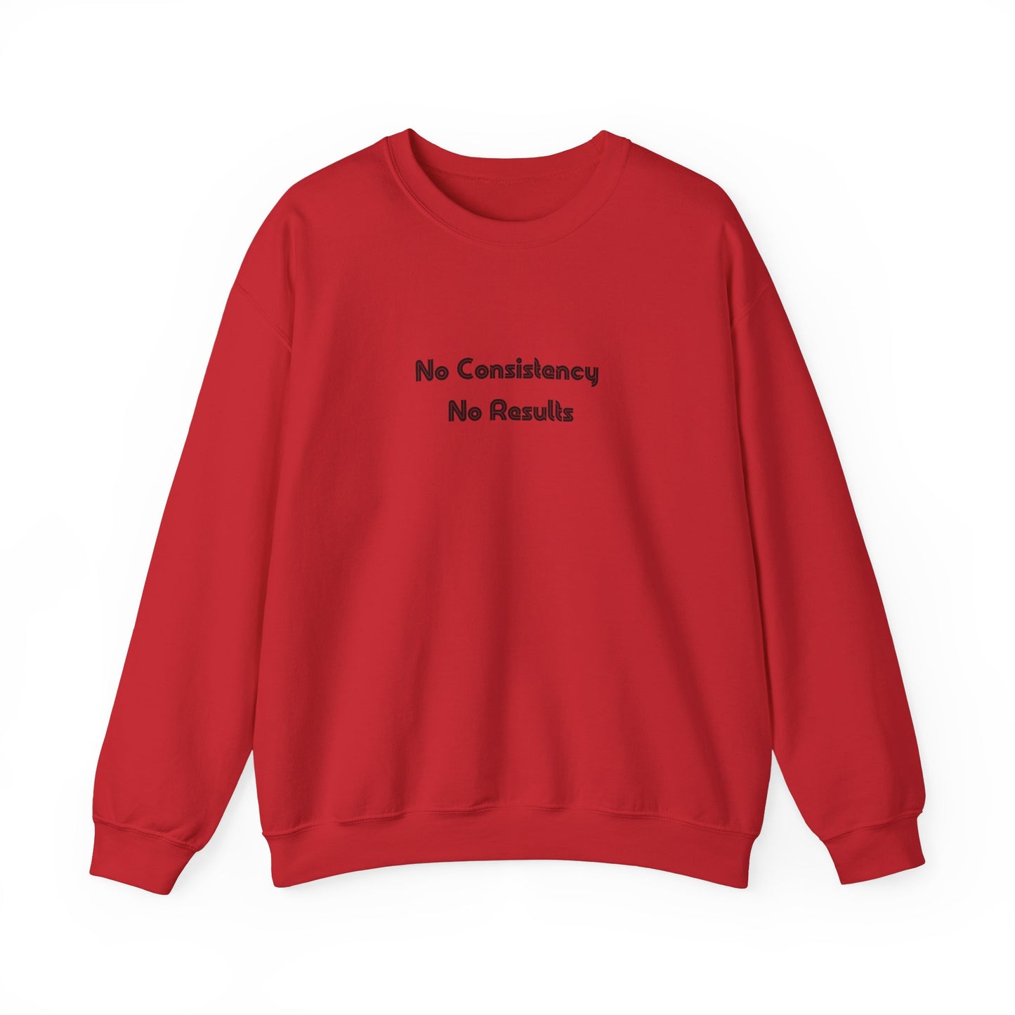 No Consistency No Results Sweater