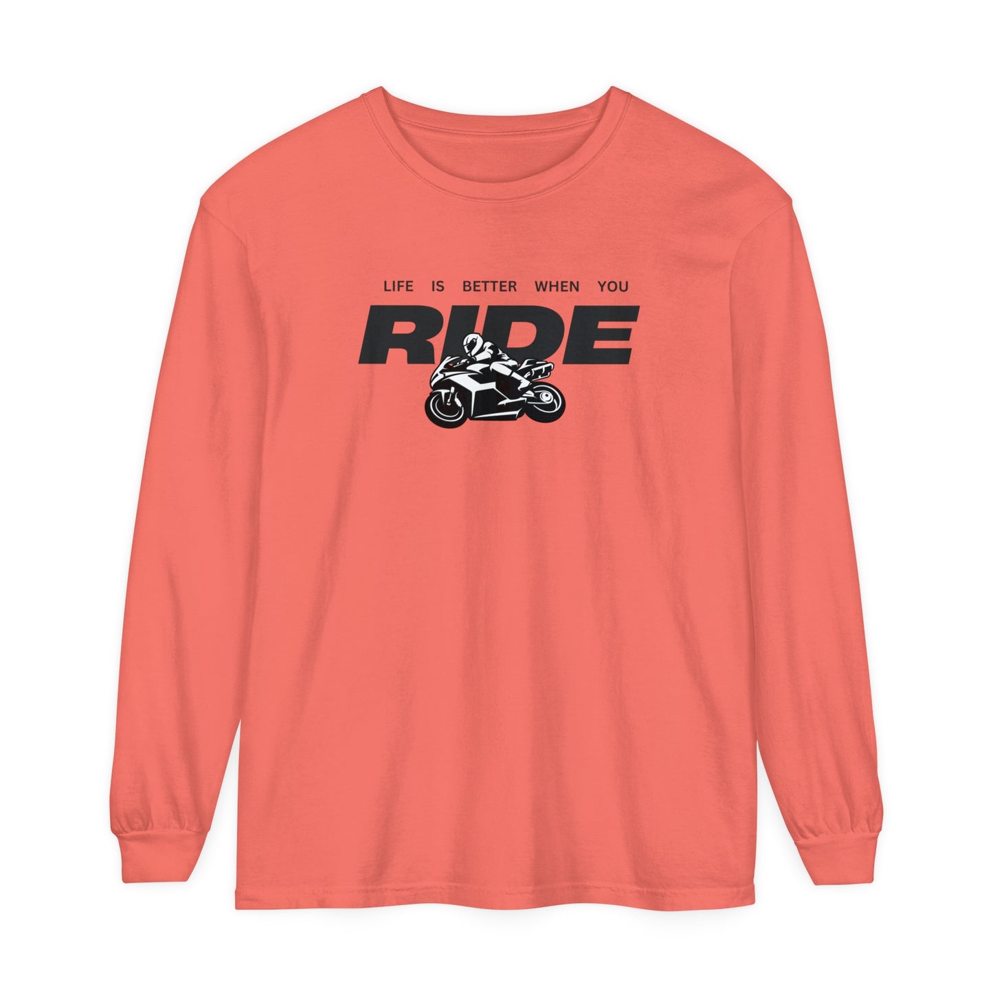 'Life is Better When You Ride' - Long Sleeve T-Shirt