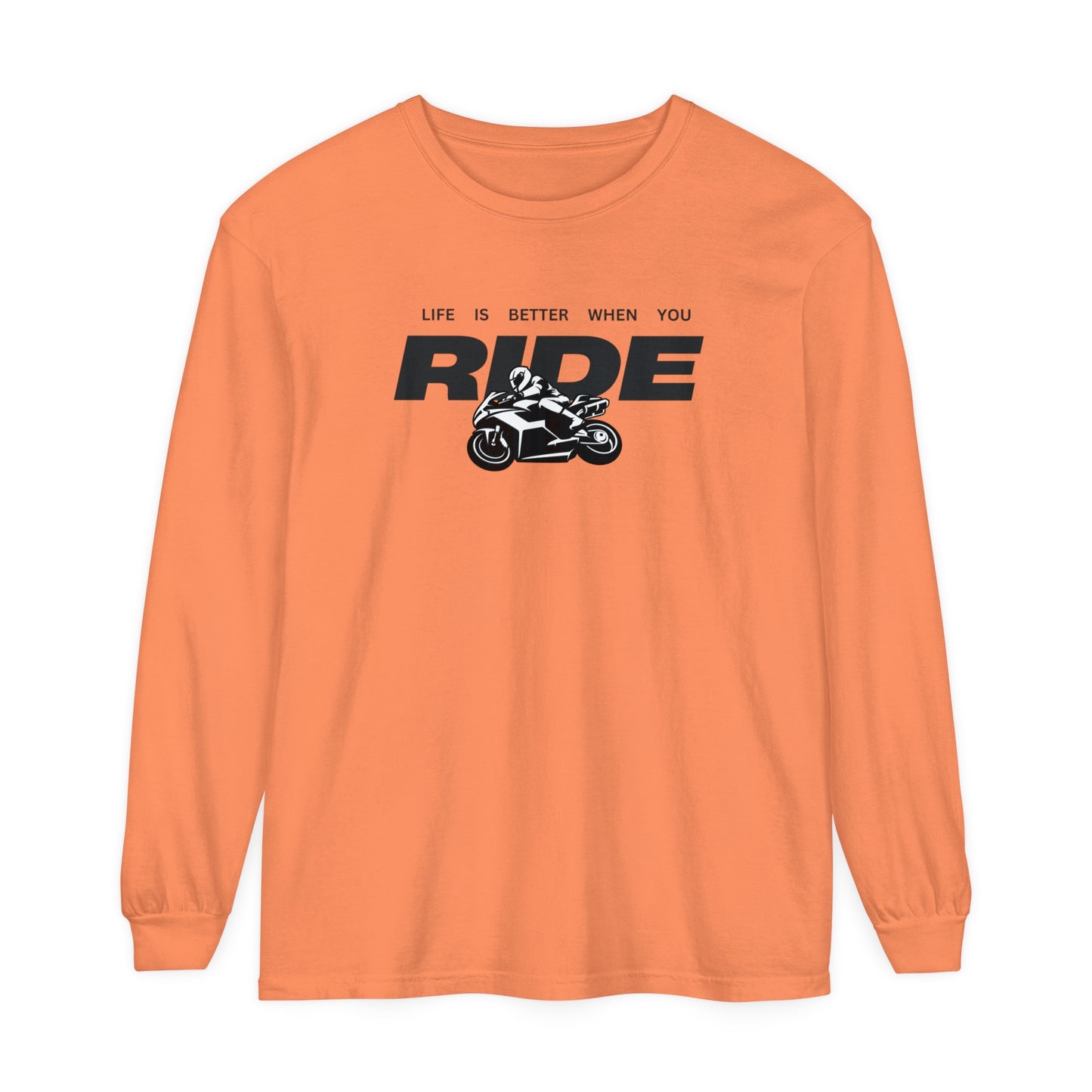 'Life is Better When You Ride' - Long Sleeve T-Shirt