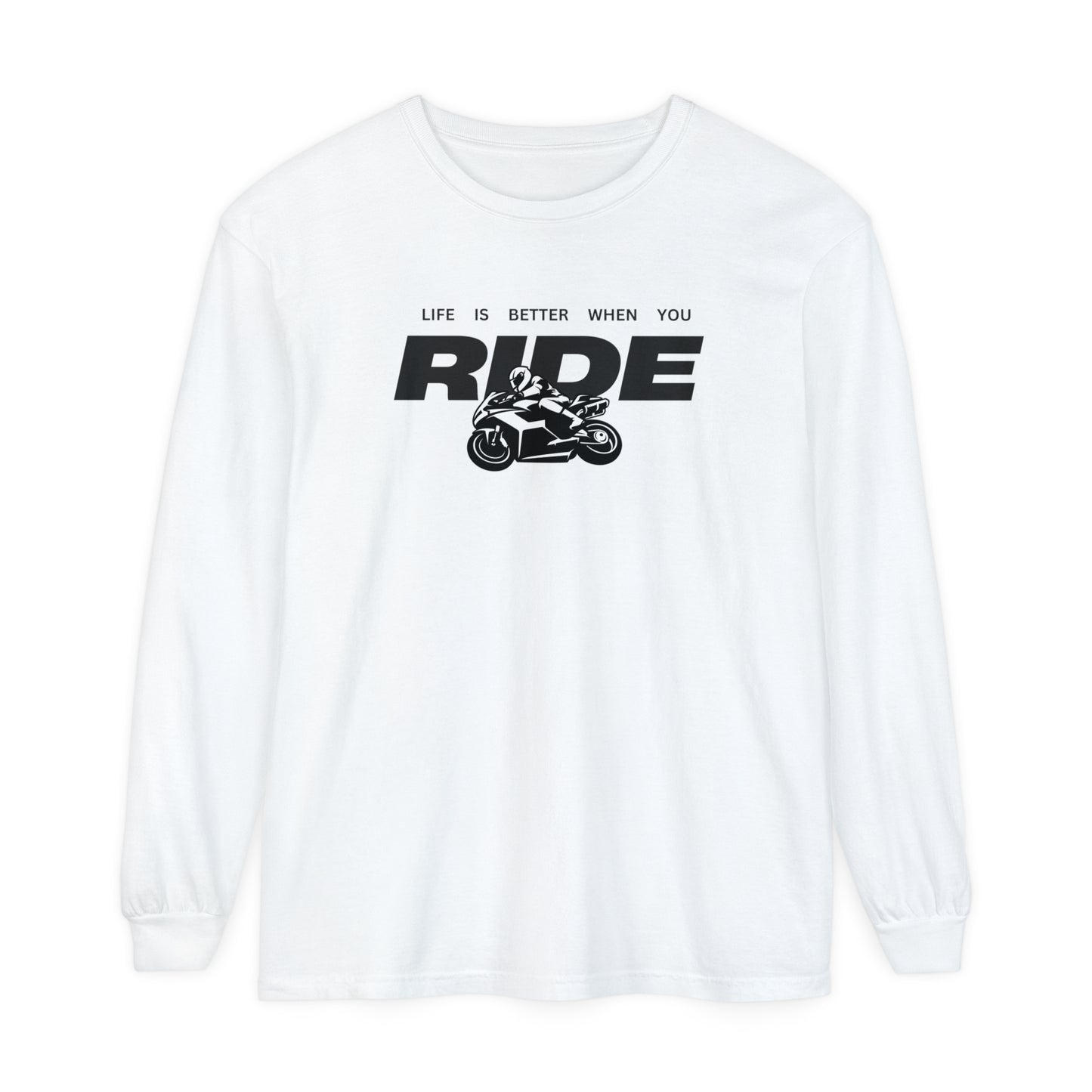 'Life is Better When You Ride' - Long Sleeve T-Shirt