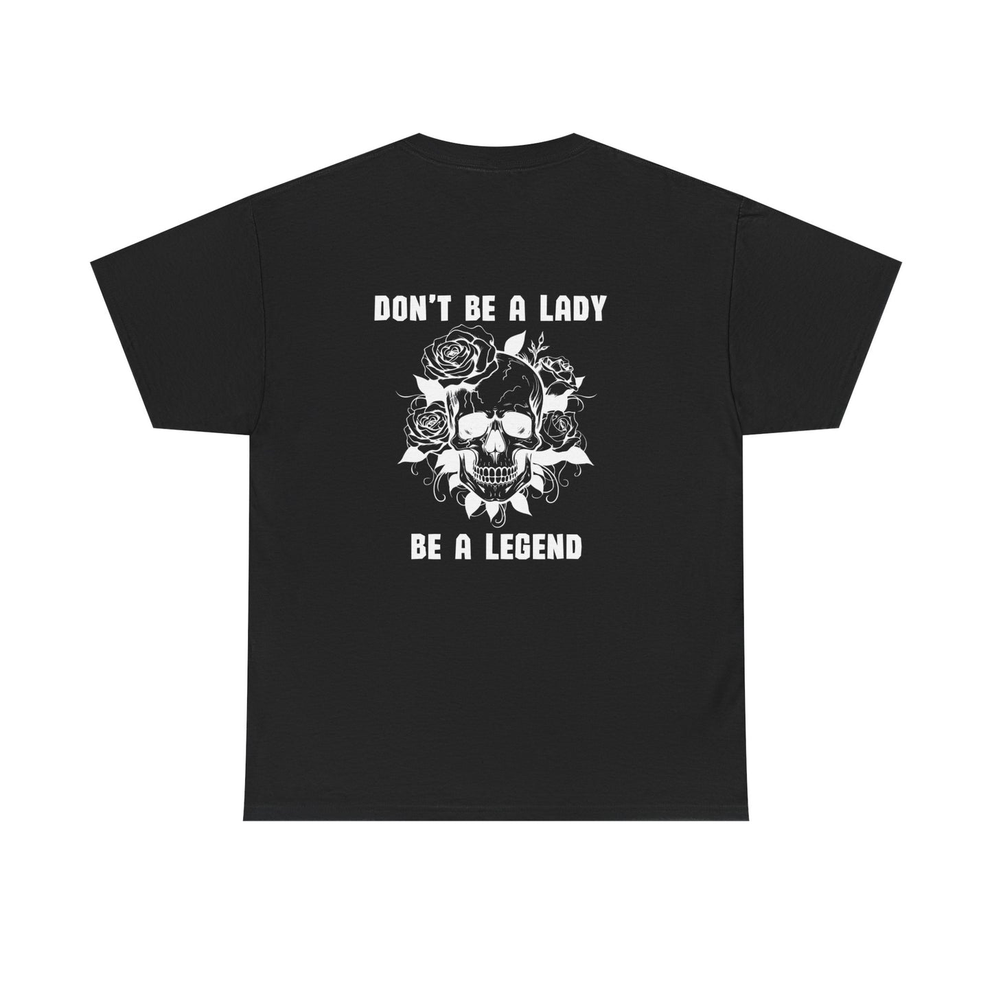 Don't be a Lady Tee