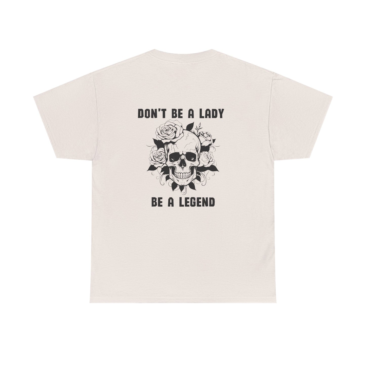 Don't be a Lady Tee