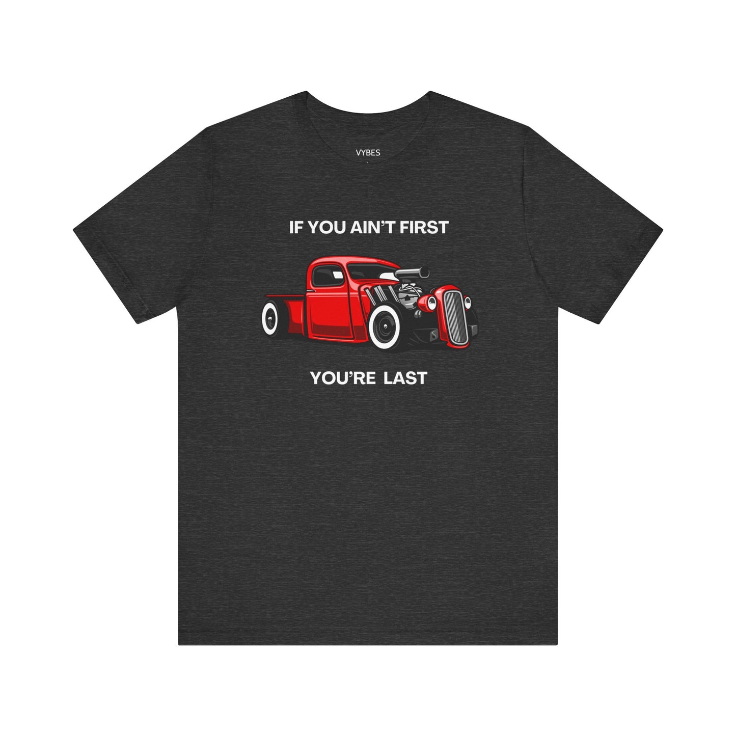 If You Ain't First You're Last Vybes