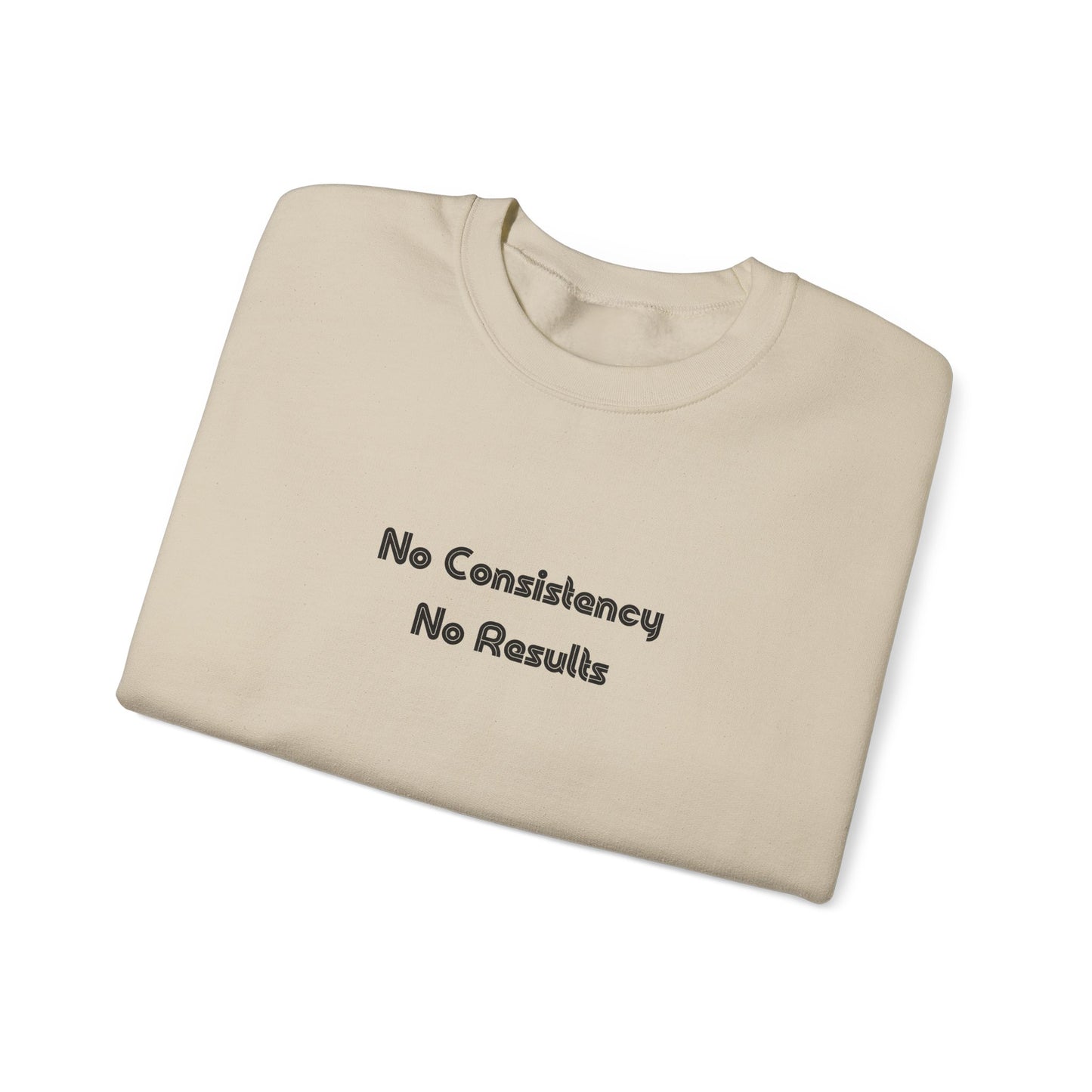 No Consistency No Results Sweater