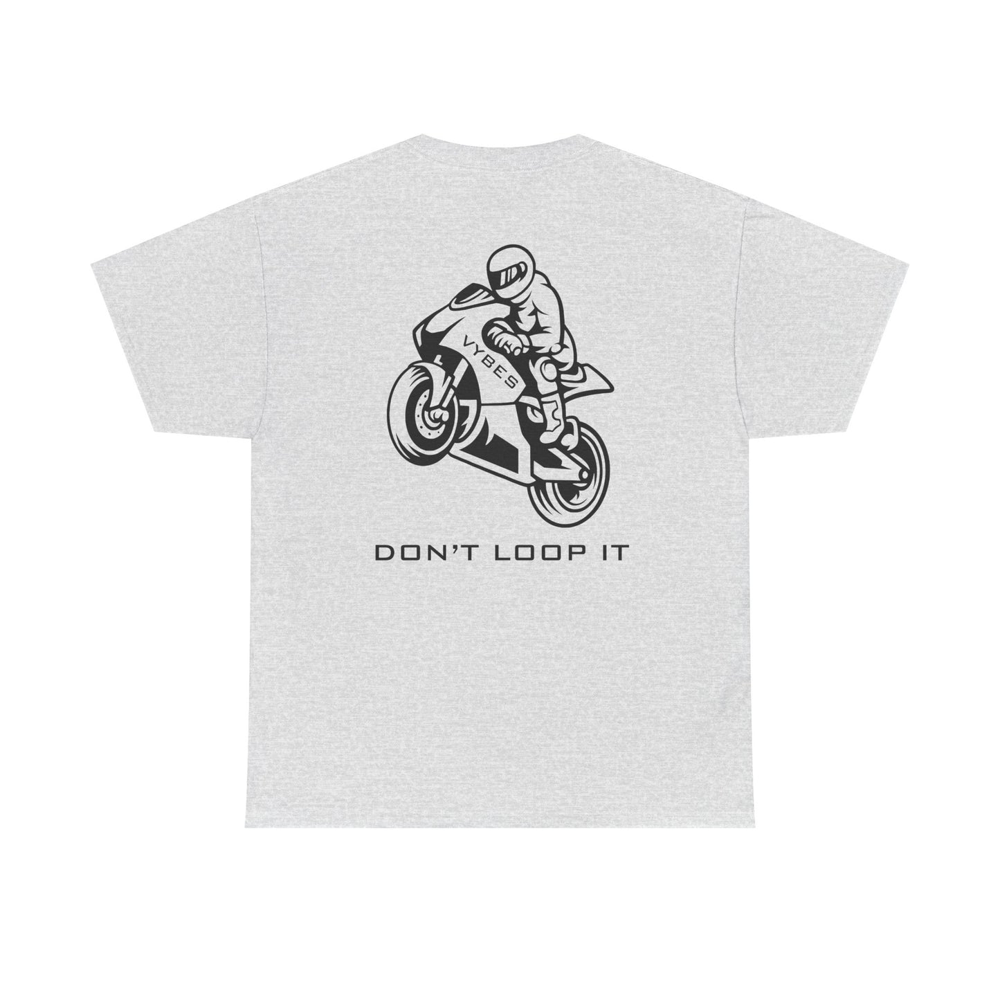 Don't Loop It Tee