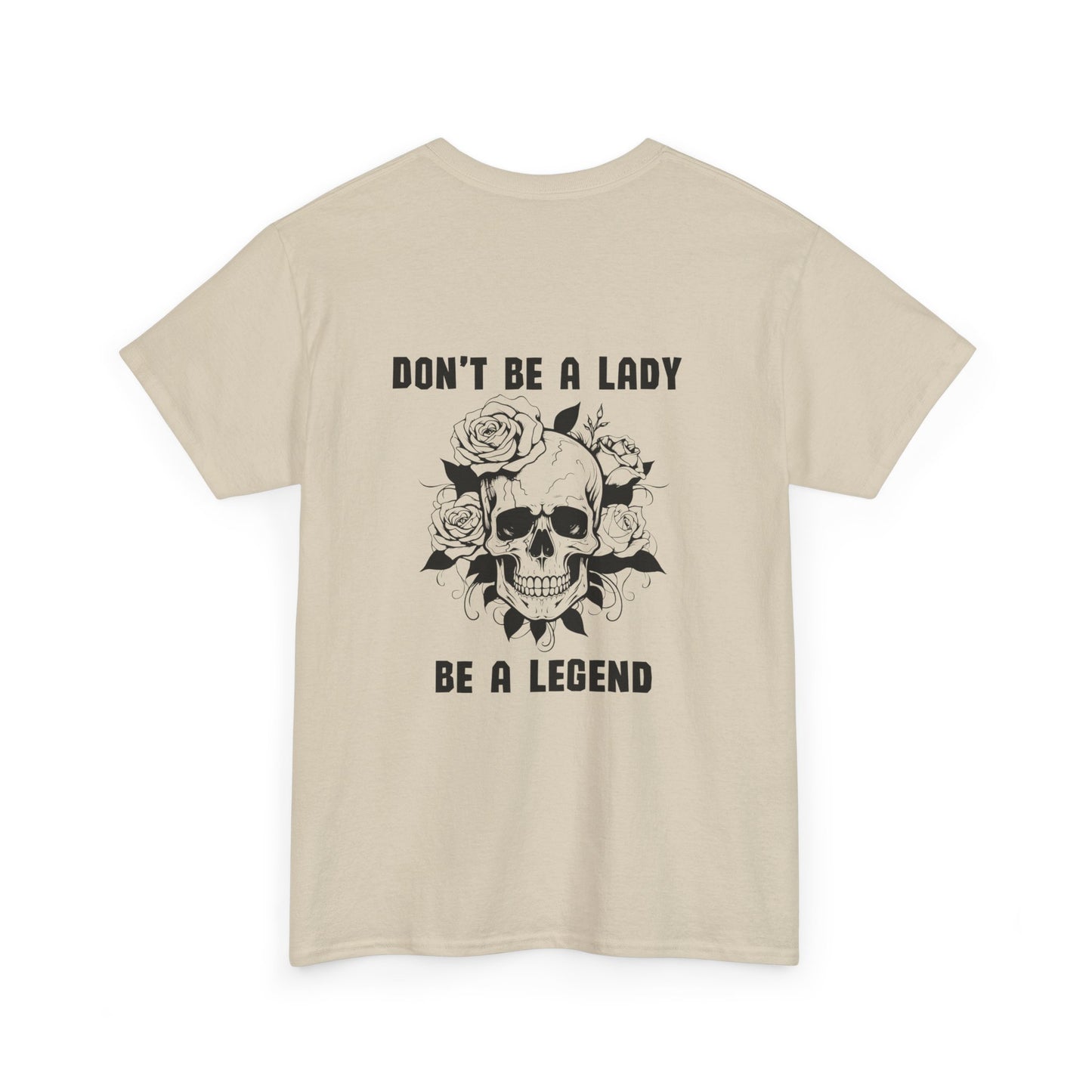 Don't be a Lady Tee
