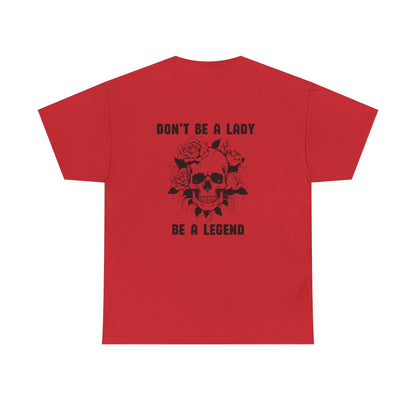 Don't be a Lady Tee