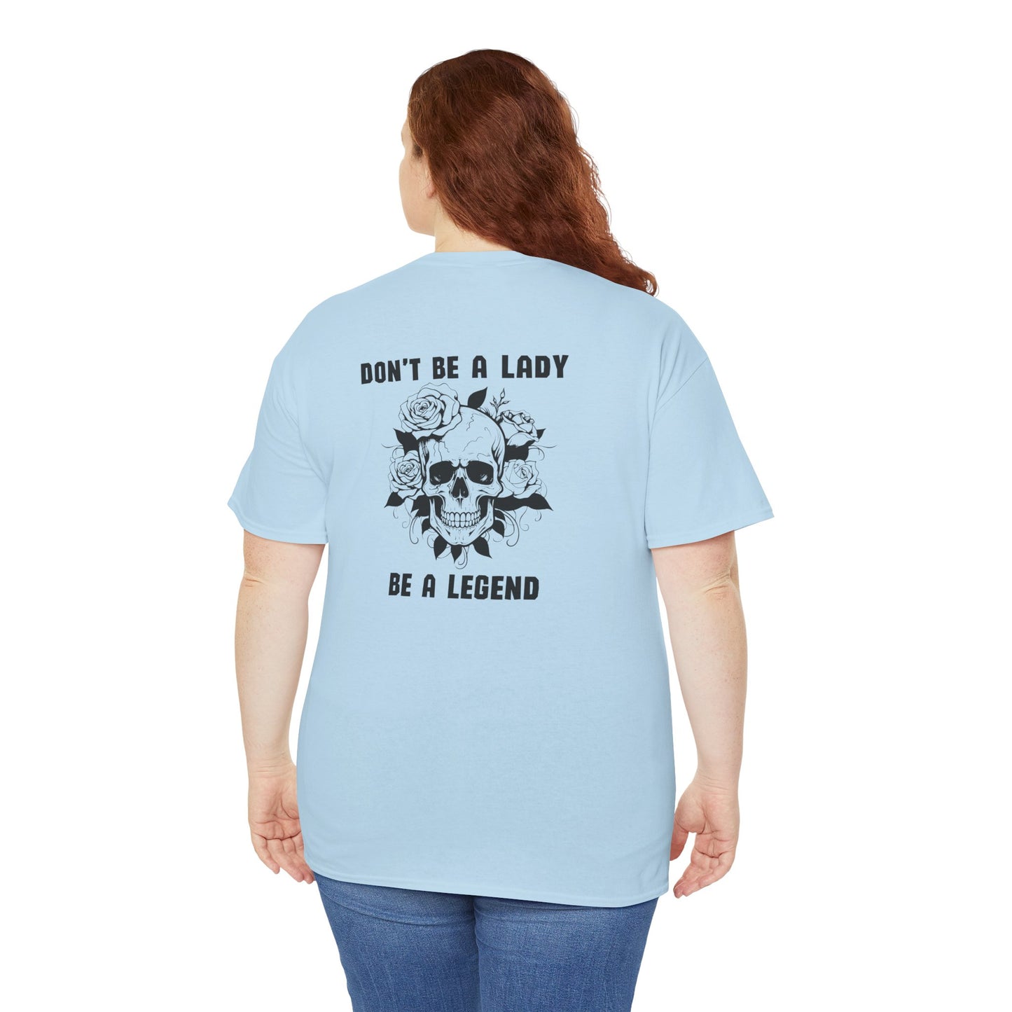 Don't be a Lady Tee