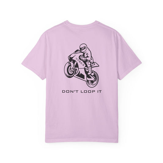 Don't Loop It T-Shirt