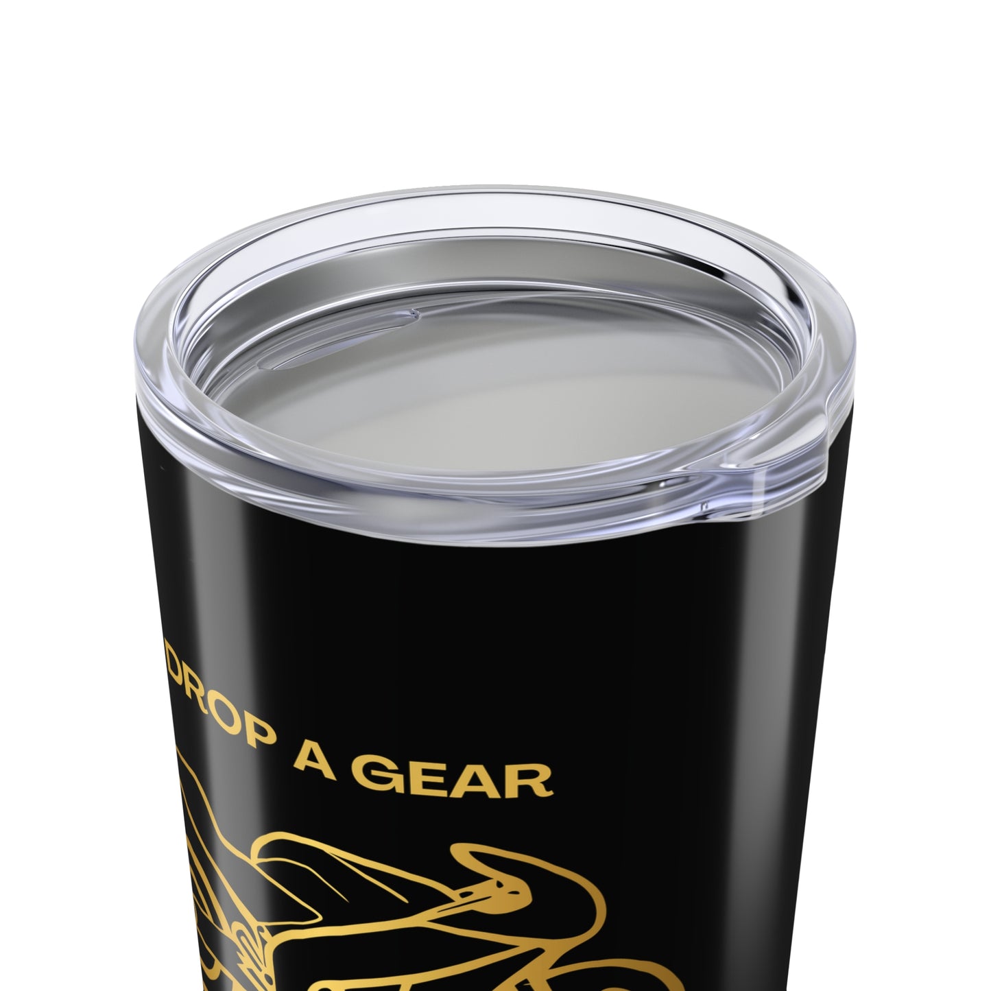 Drop A Gear & Disappear Tumbler 20oz