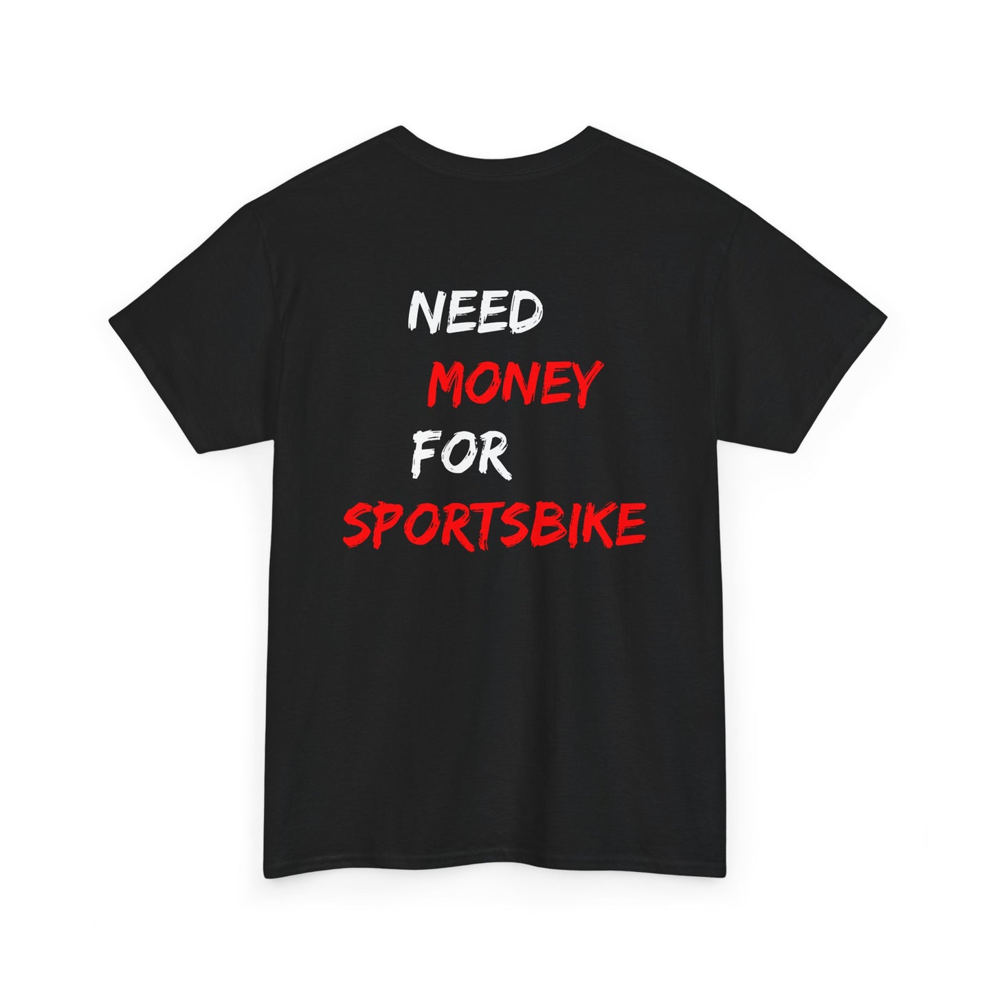 Need Money for Sportsbike Tee
