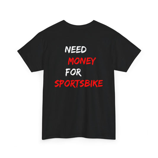 Need Money for Sportsbike Tee