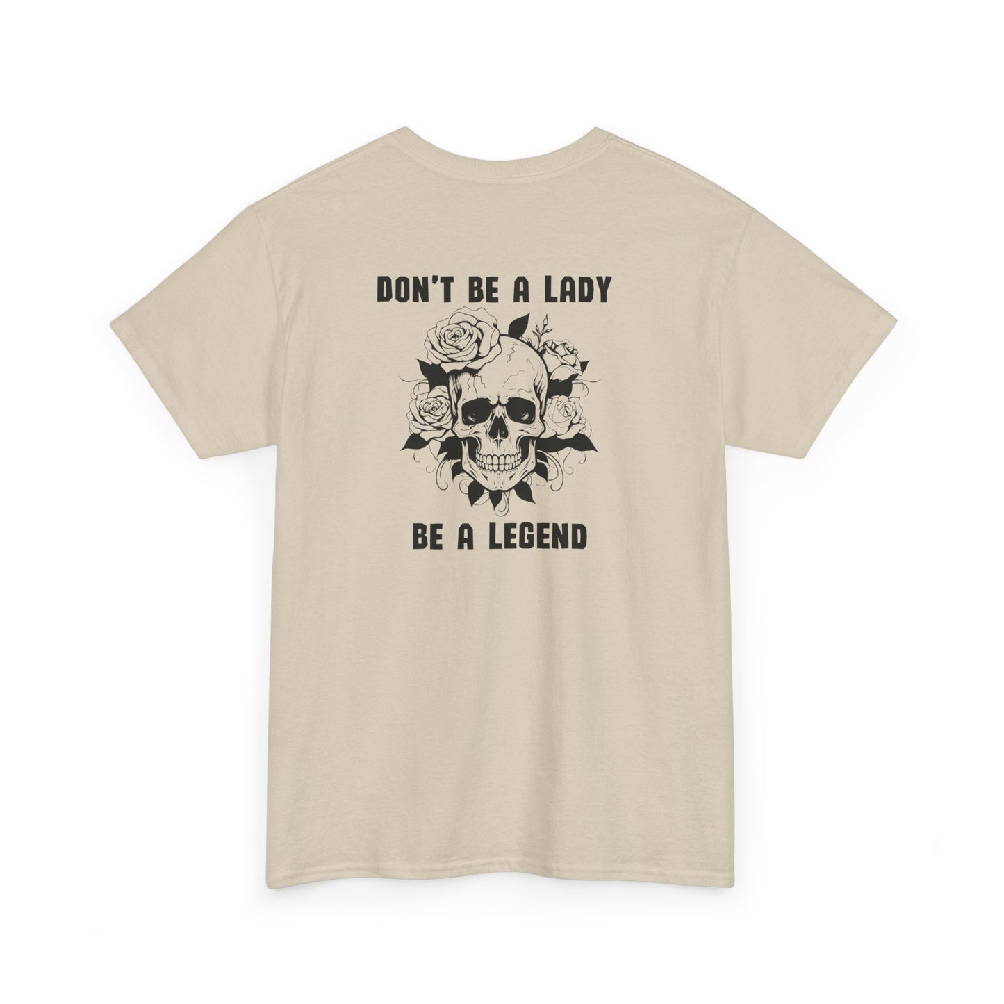 Don't be a Lady Tee