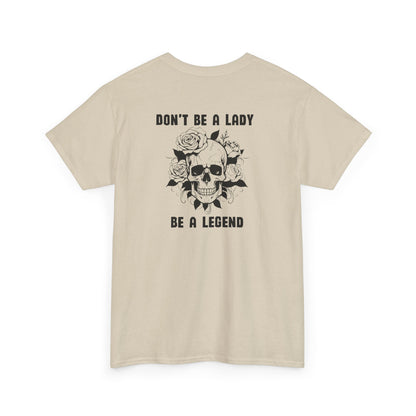 Don't be a Lady Tee