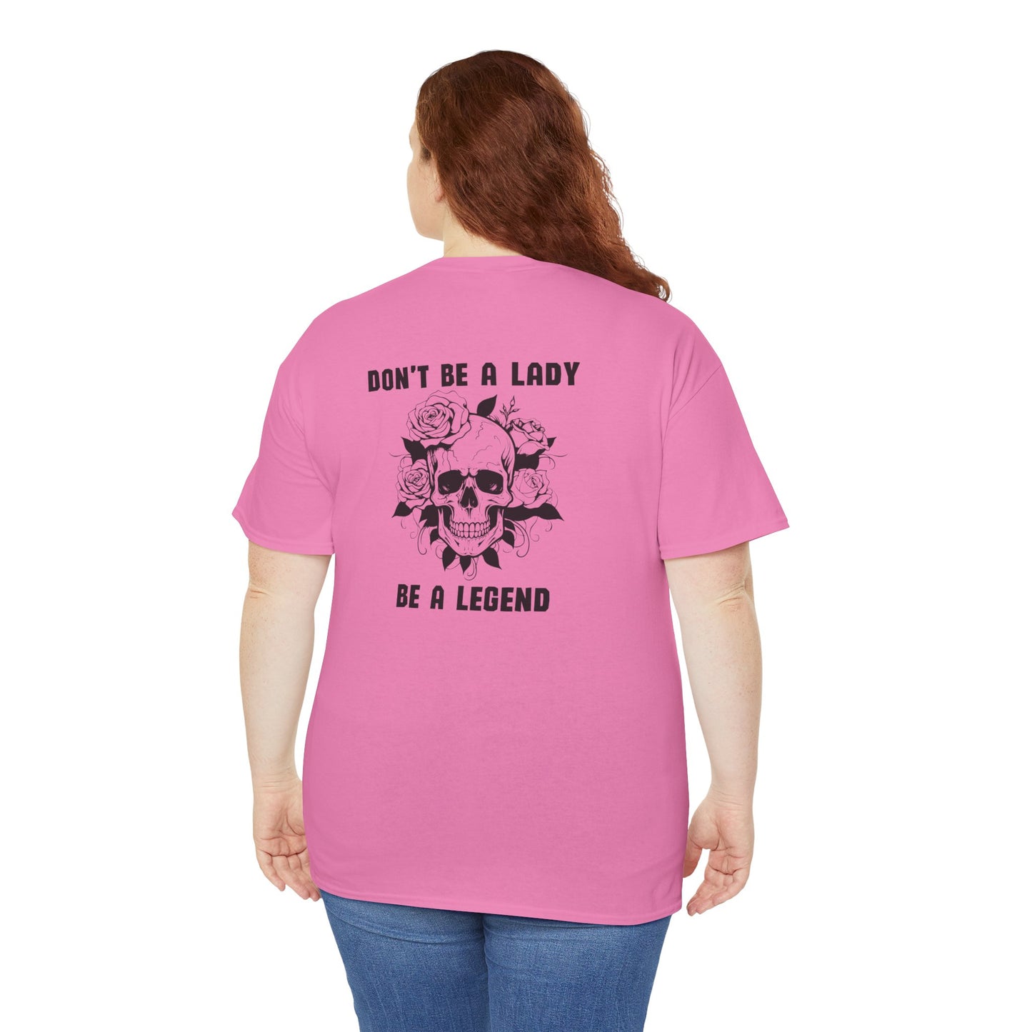 Don't be a Lady Tee