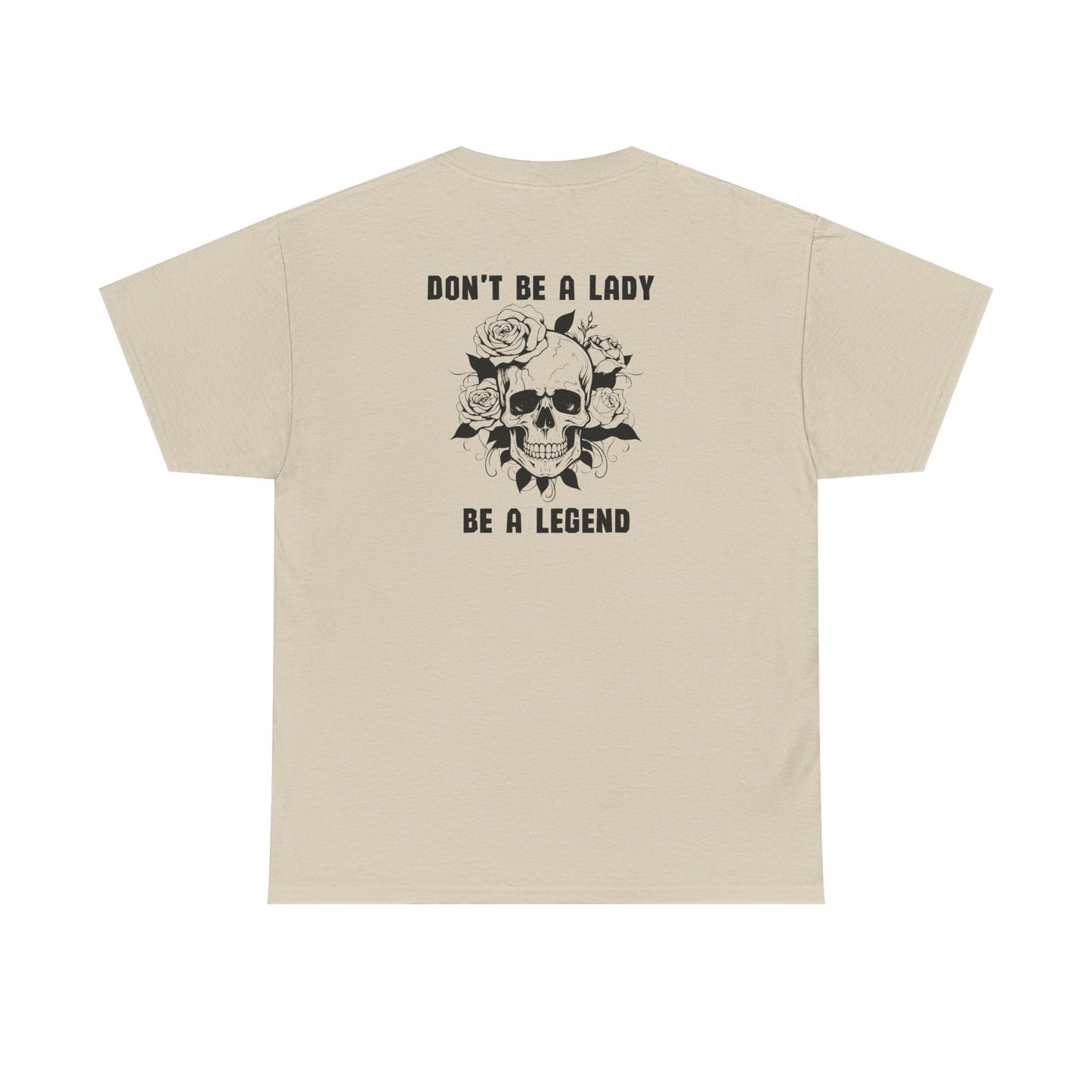 Don't be a Lady Tee
