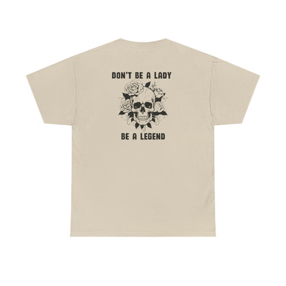 Don't be a Lady Tee