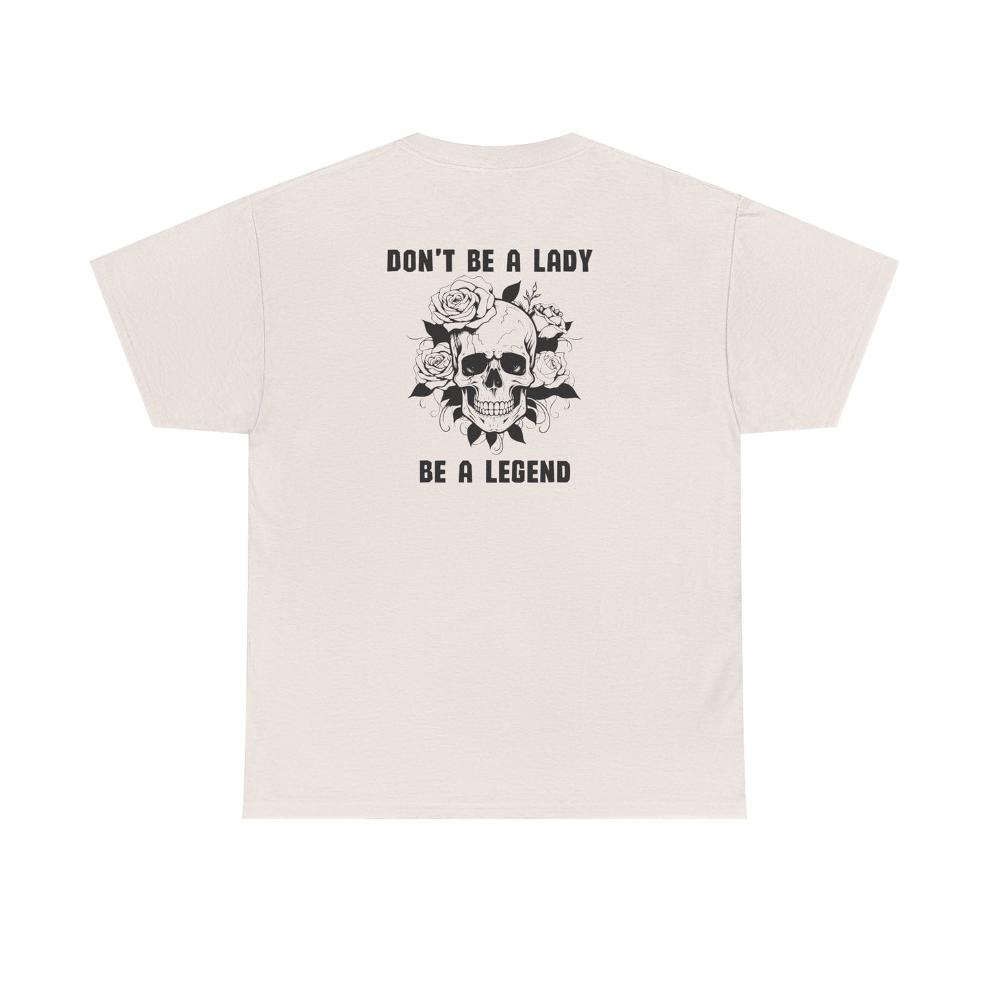 Don't be a Lady Tee