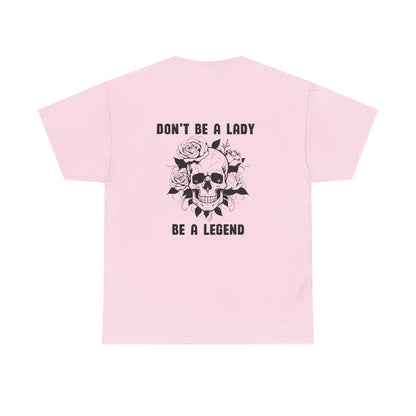 Don't be a Lady Tee