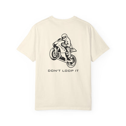 Don't Loop It T-Shirt